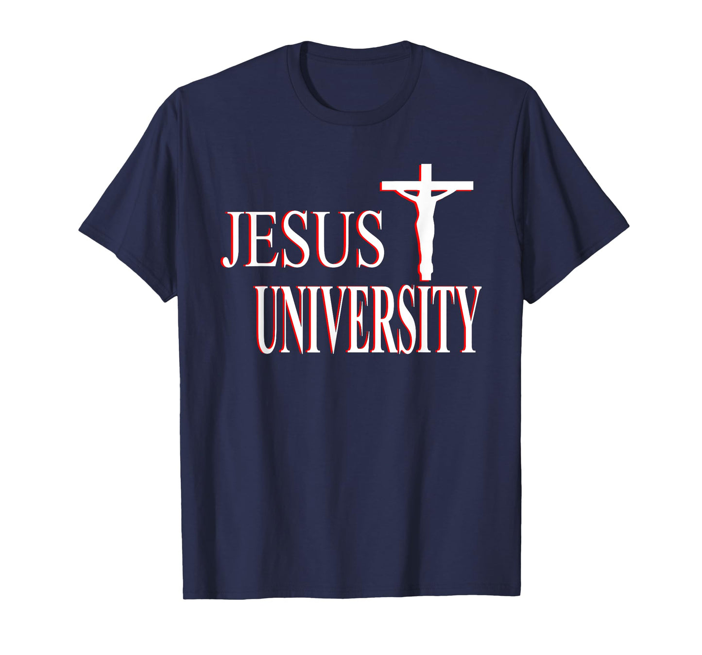 Christian Faith T-Shirt Jesus University Christian T-Shirt T-Shirt