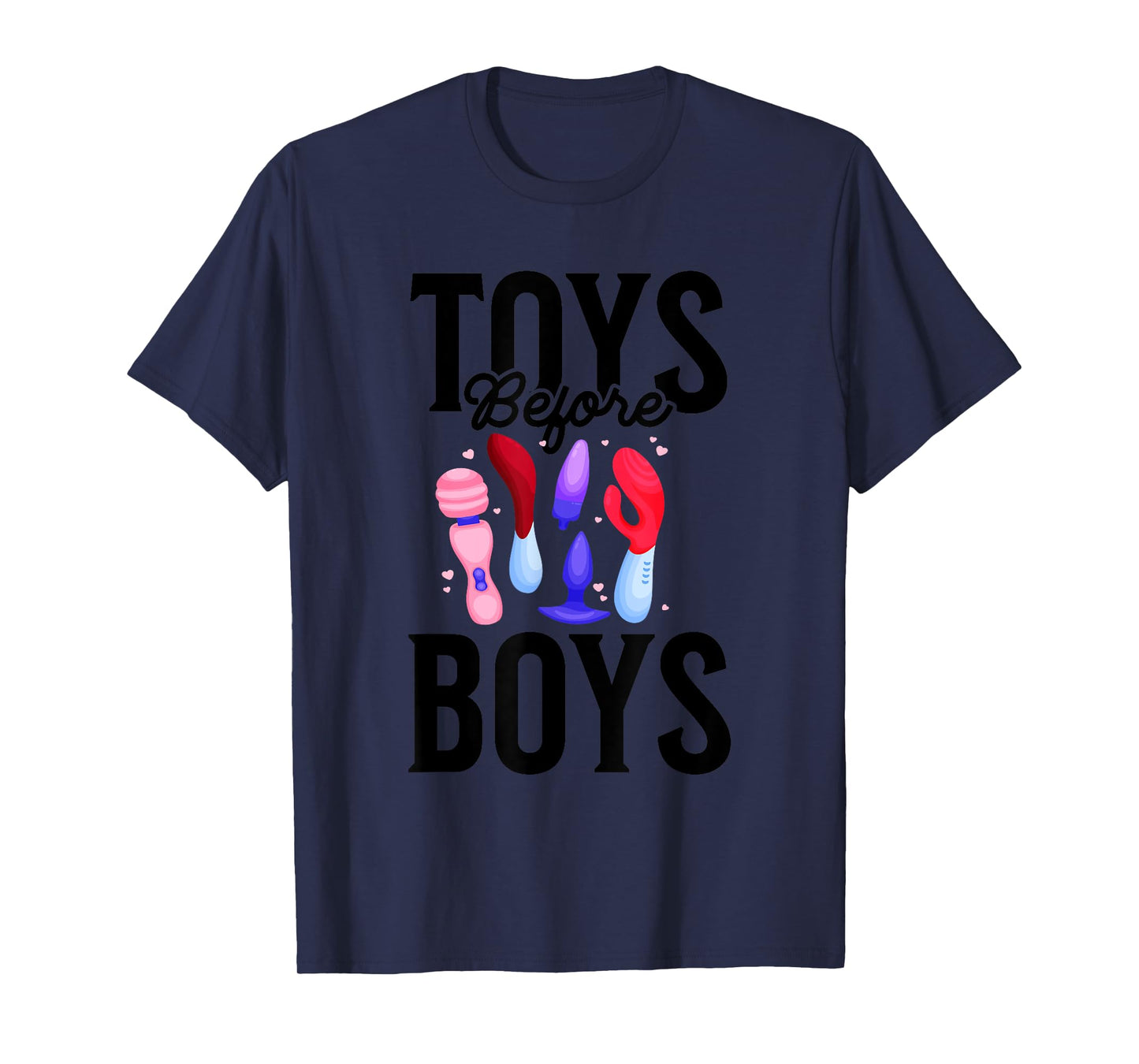 Toys Before Boys Funny Adult Humor Women's Embarrassing T-Shirt