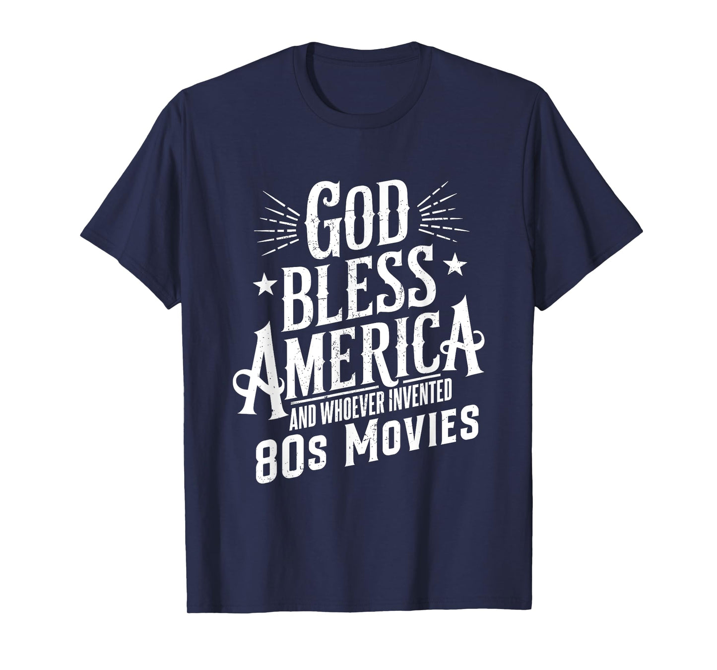 God Bless America And 80s Movies Retro Funny Quote Design T-Shirt