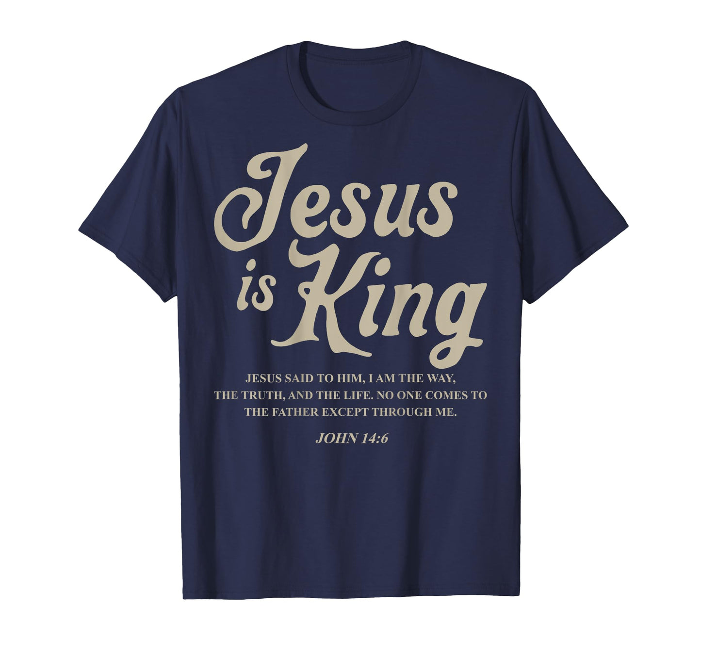 Jesus Is King John 14:6 Costume Jesus Christian (On Back) T-Shirt