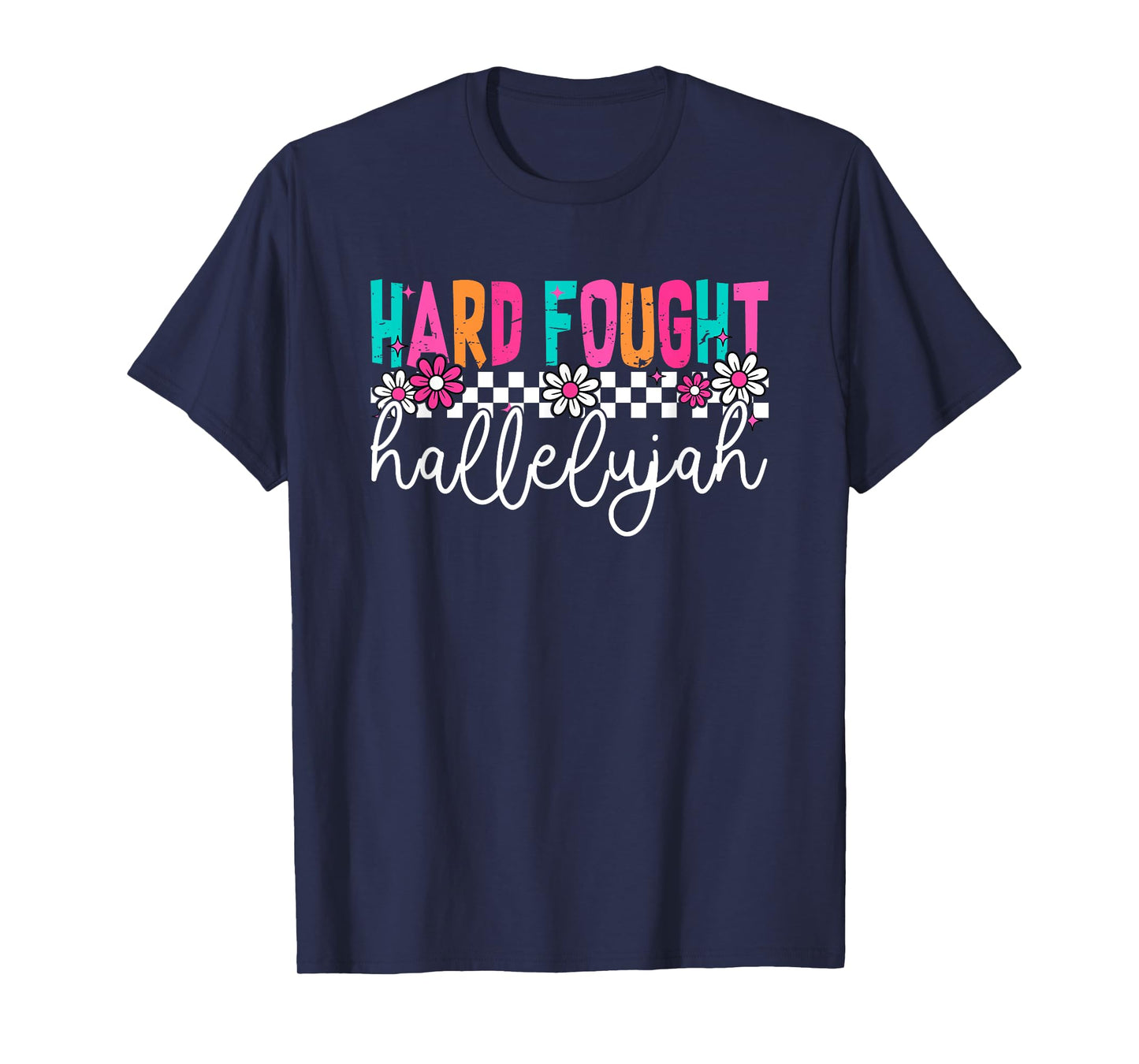 Hard Fought Hallelujah Christian Bible Verse Religious T-Shirt