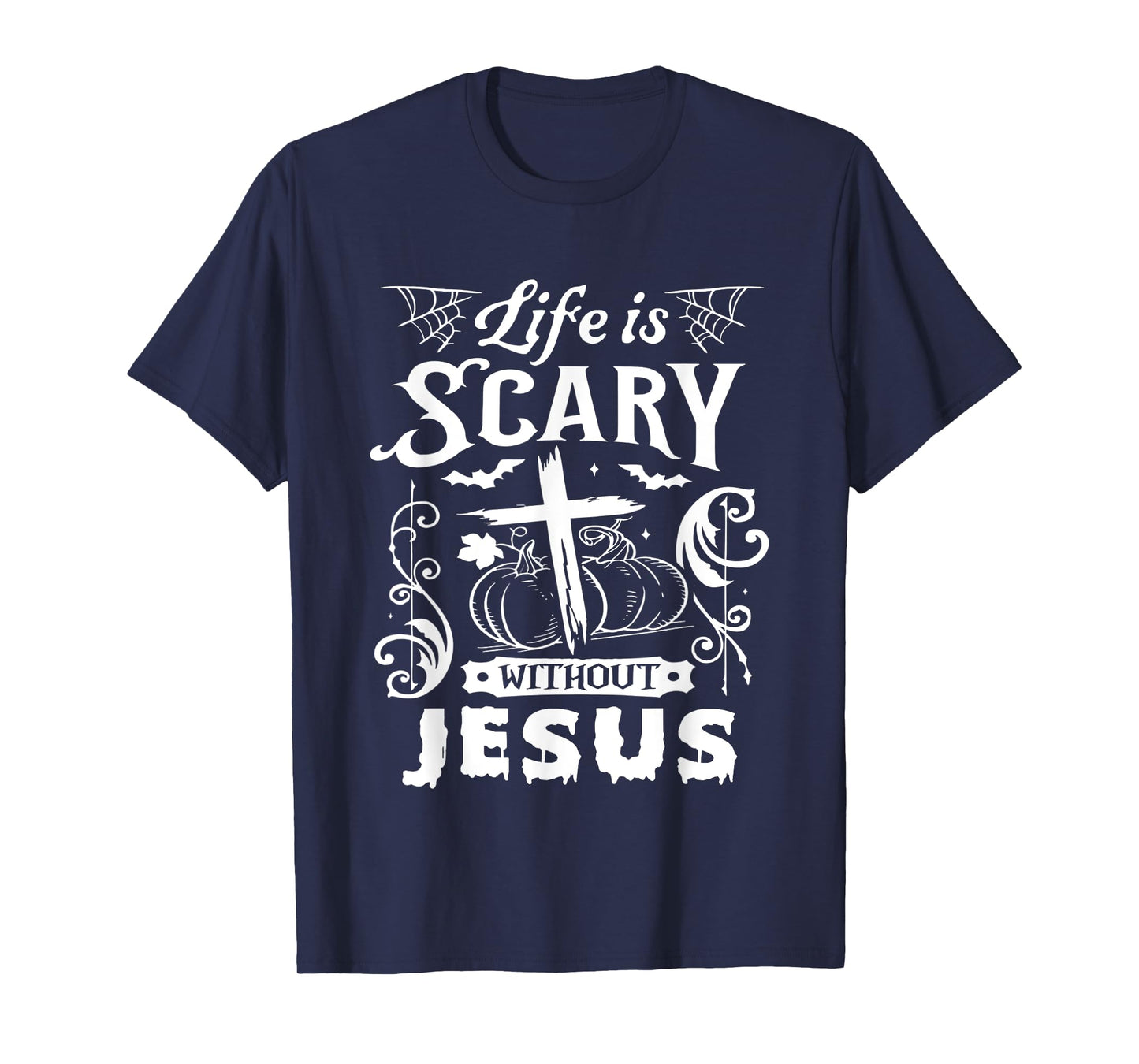 Life is Scary Without Jesus Christian Halloween Costume T-Shirt