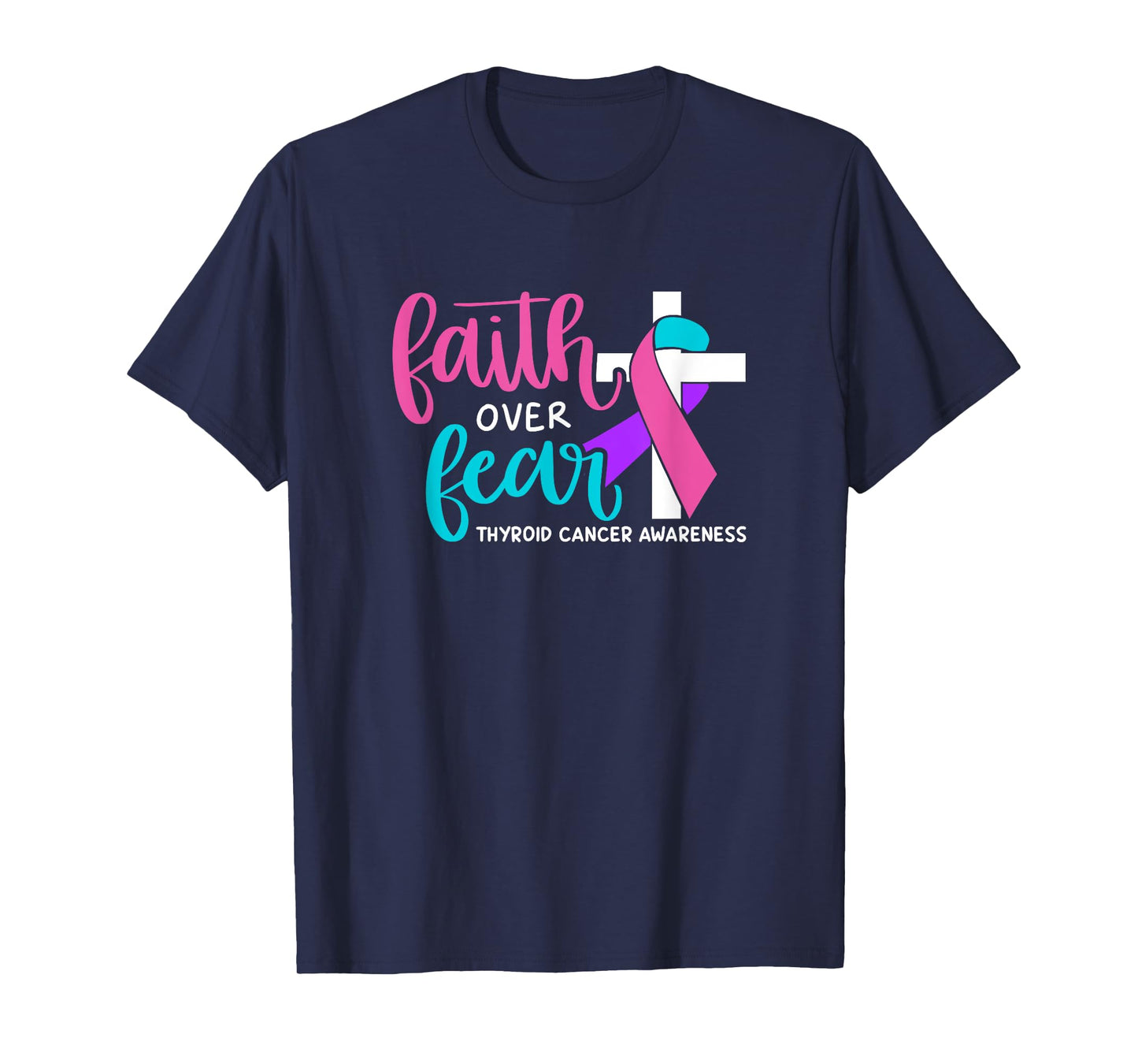 Thyroid Cancer Awareness Religious Christian Faith Over Fear T-Shirt