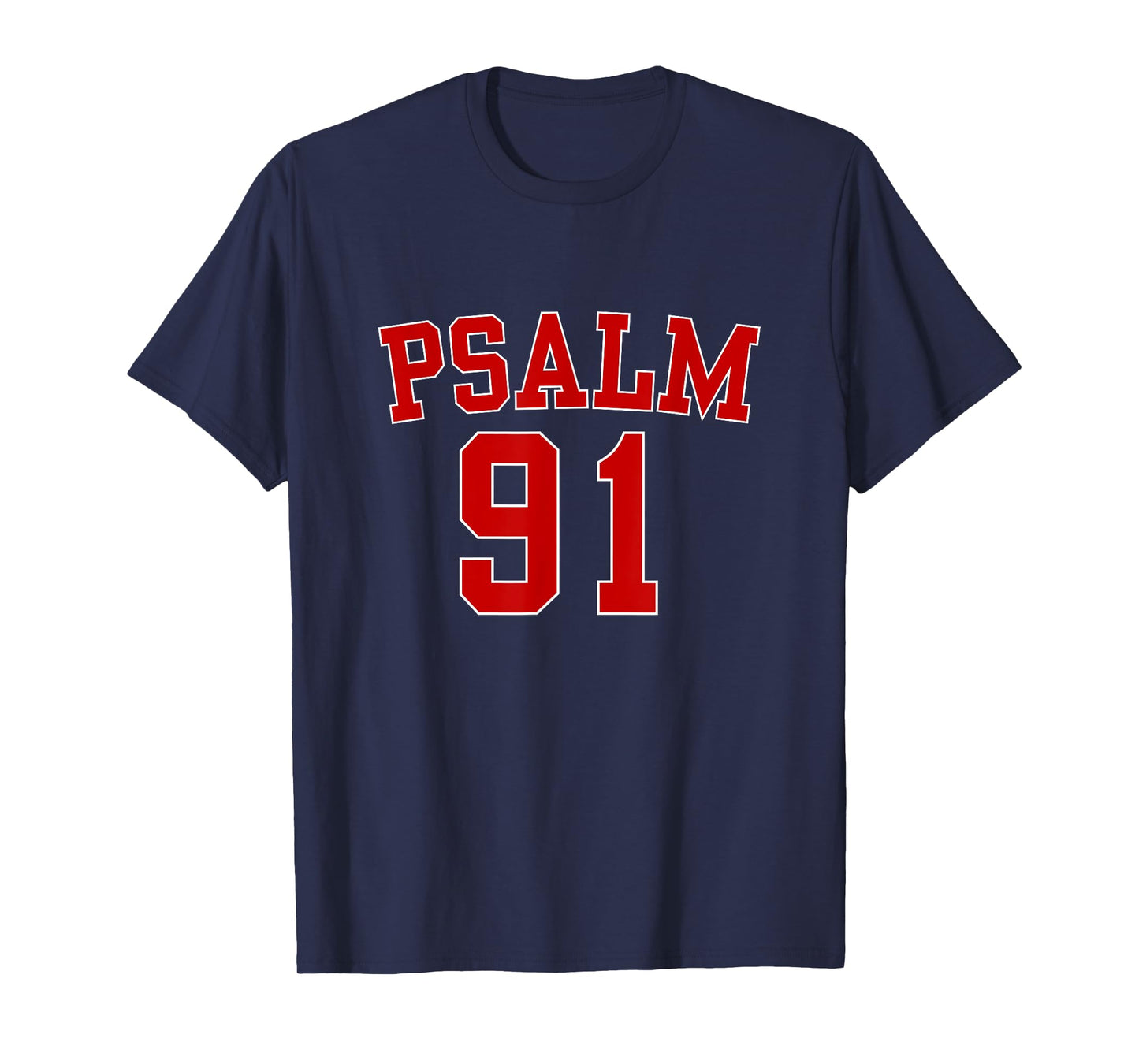 Psalm 91 Christian Blessed Religious Hymn Christ Jesus Love T-Shirt