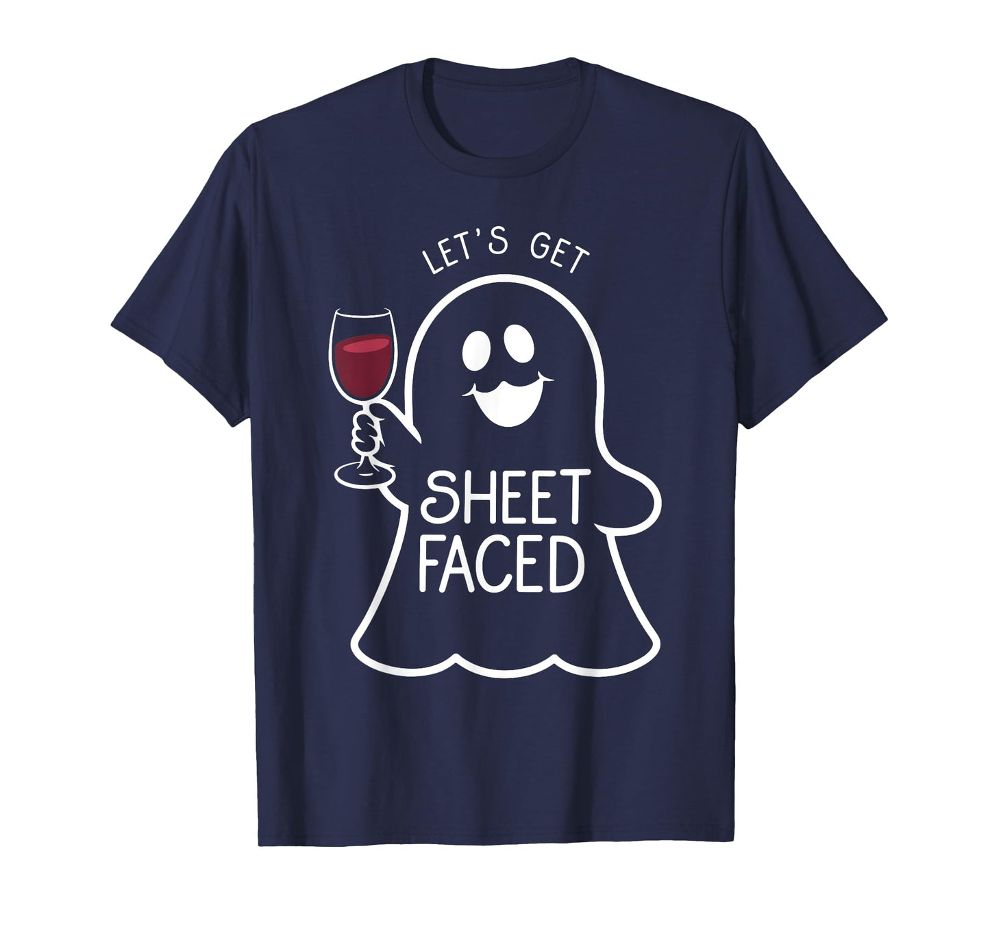 Lets Get Sheet Faced Funny Ghost Halloween T-Shirt