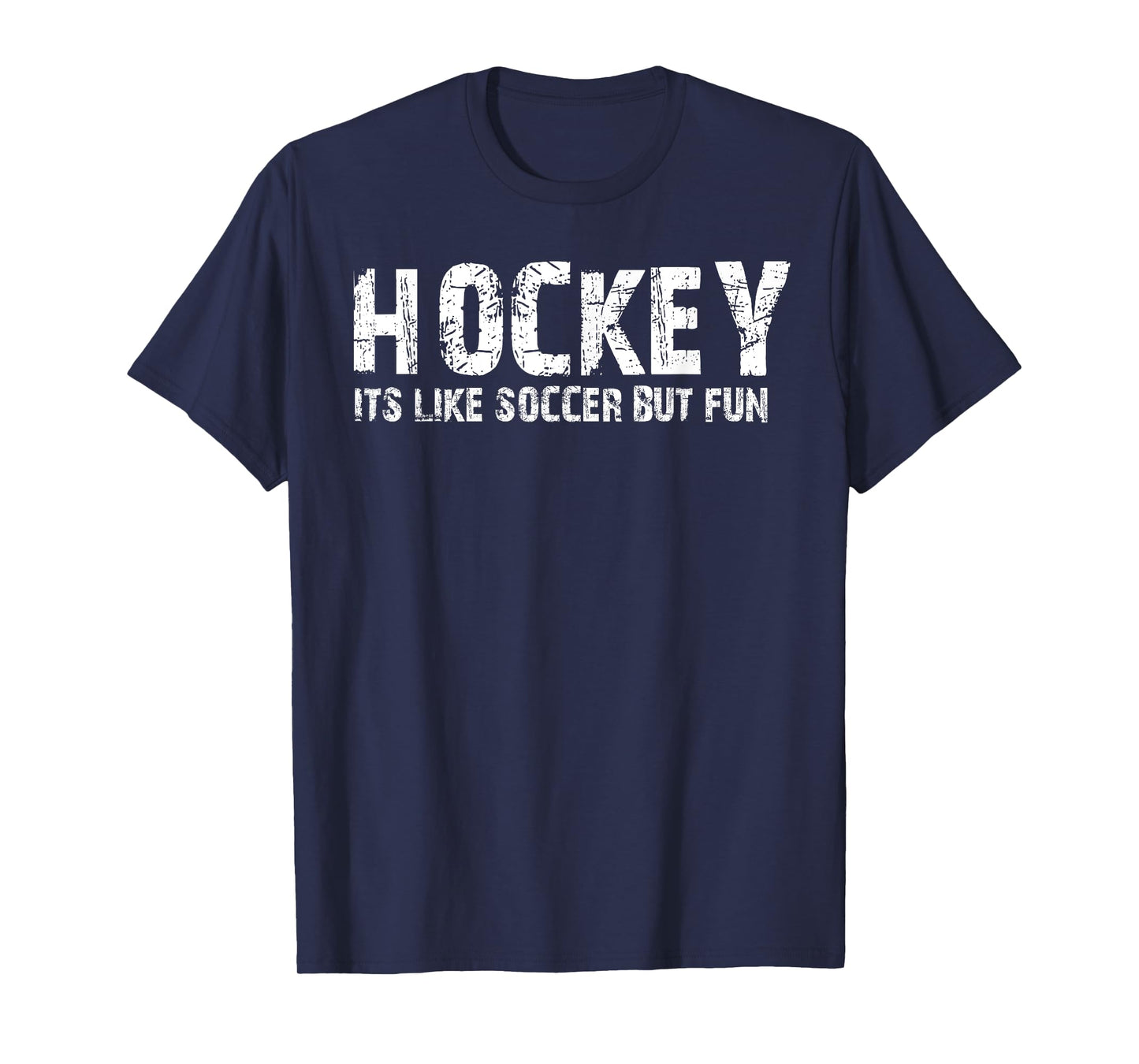 Hockey it's like soccer but fun T-Shirt
