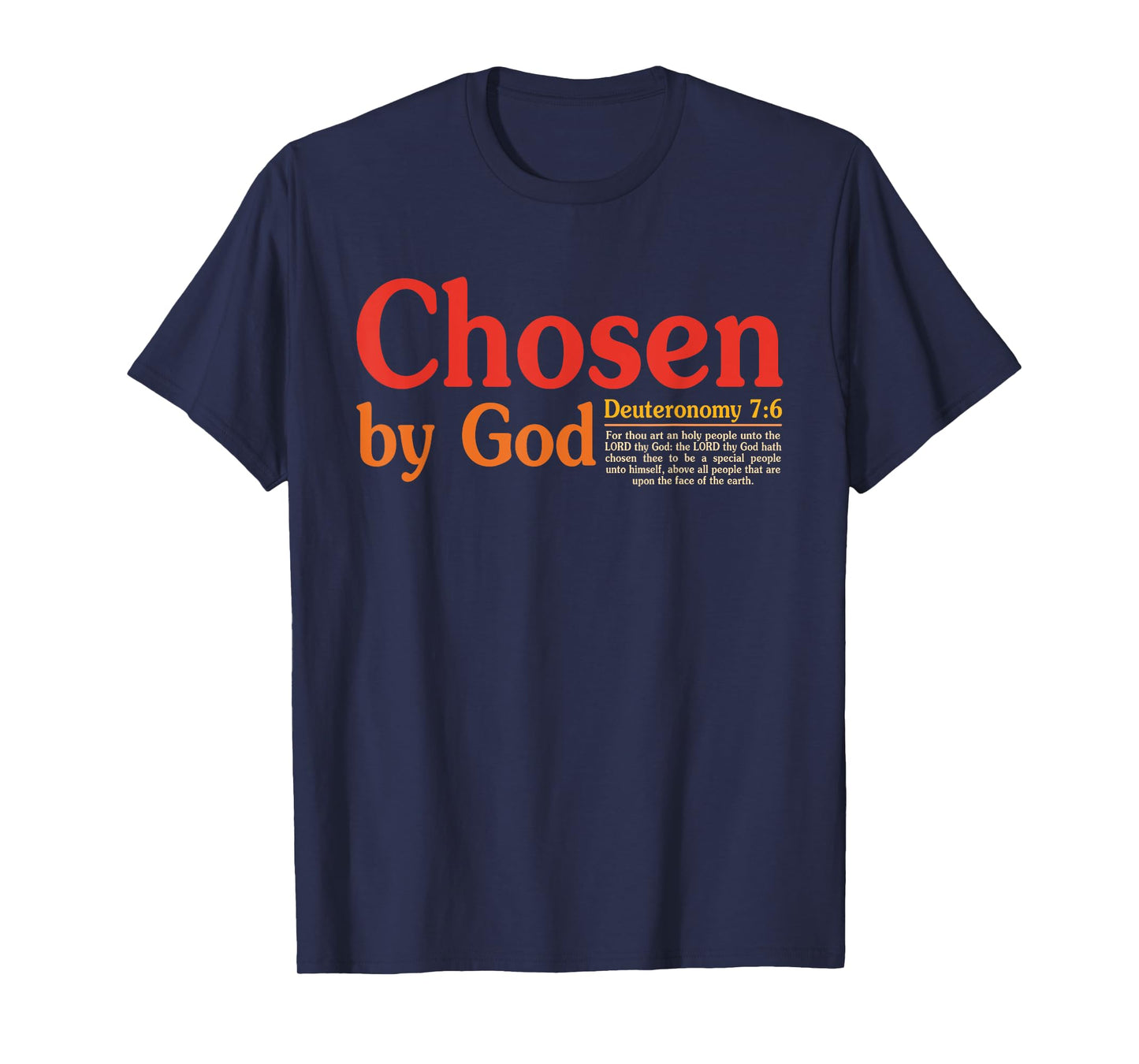 Chosen by God, for Thou Art an Holy People Unto The Lord T-Shirt