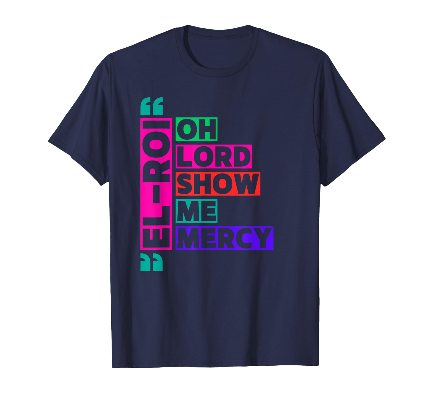 Oh Lord Show Me Mercy NSPPD Morning Prayer T-Shirt