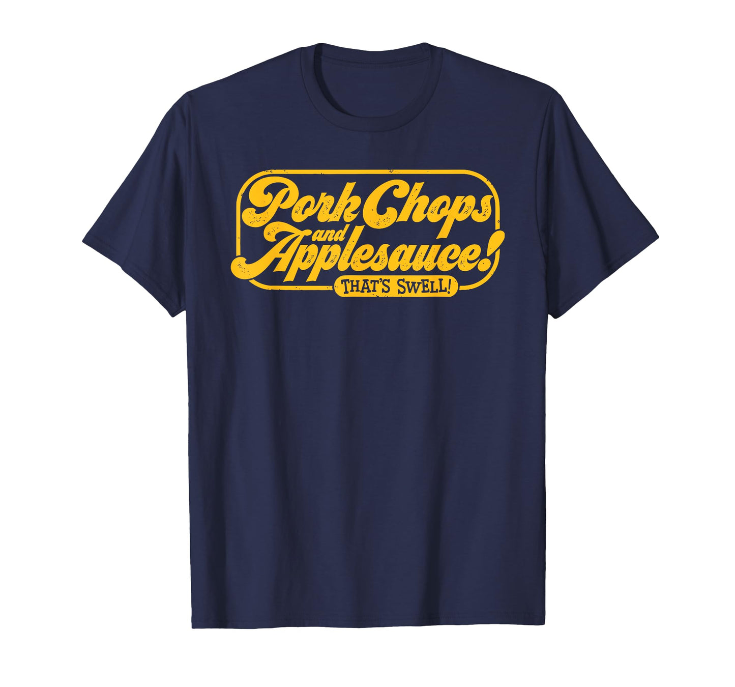 Pork Chops And Applesauce That's Swell! T-Shirt