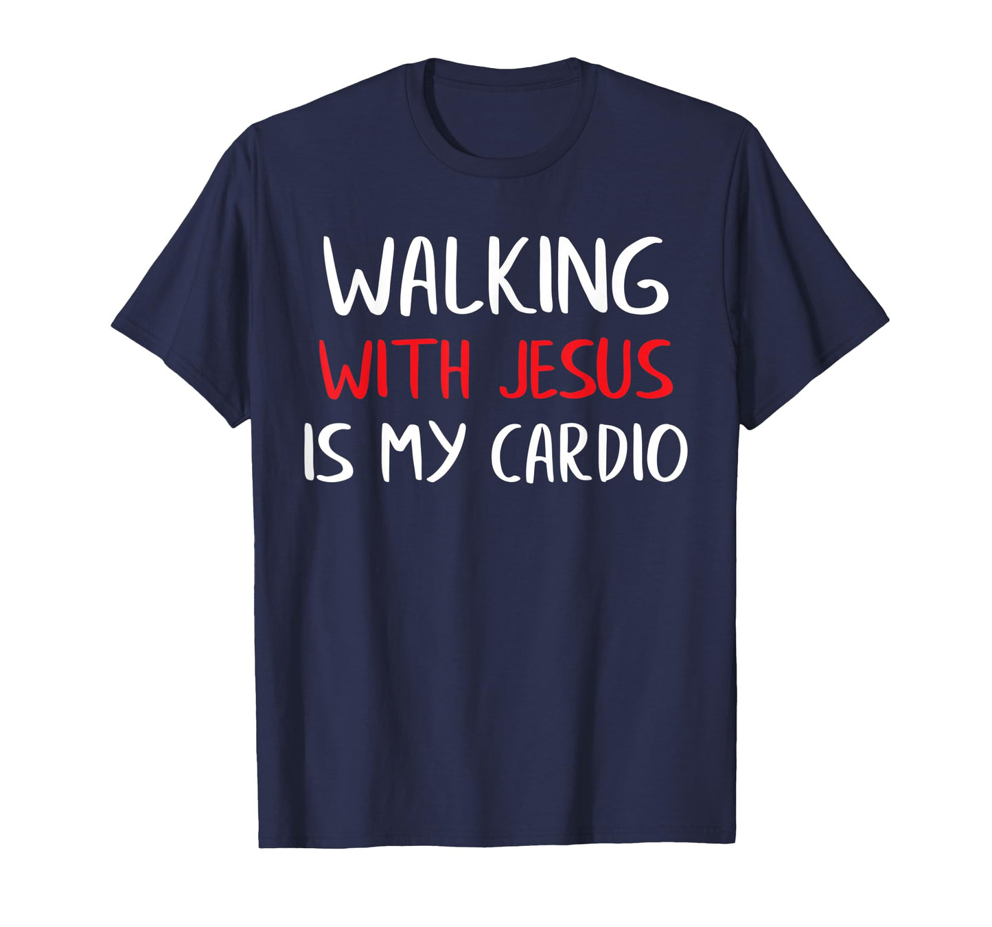 Walking with Jesus is My Cardio T-Shirt