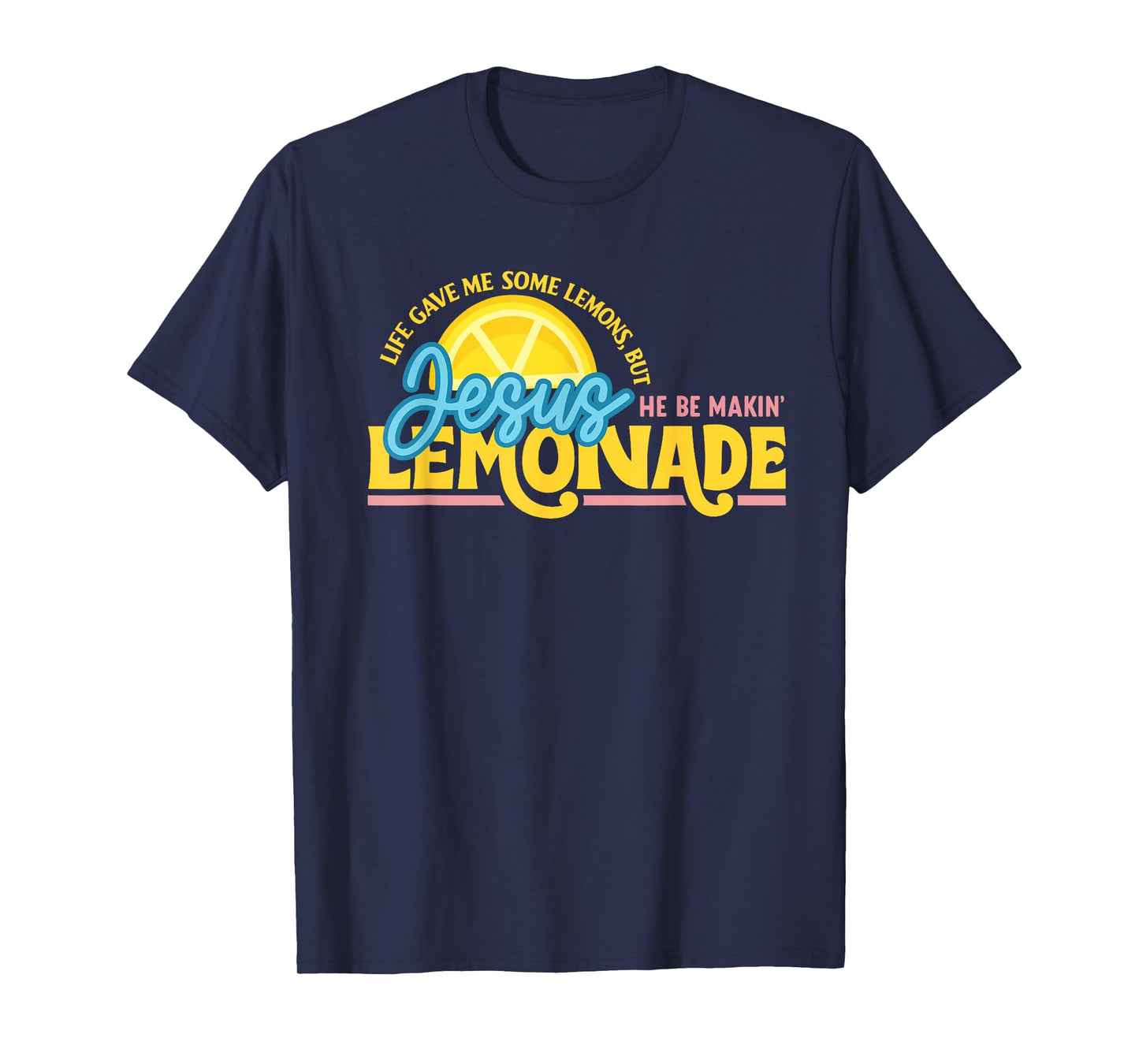 My Jesus Making Lemonade Christian Faith Design T-Shirt