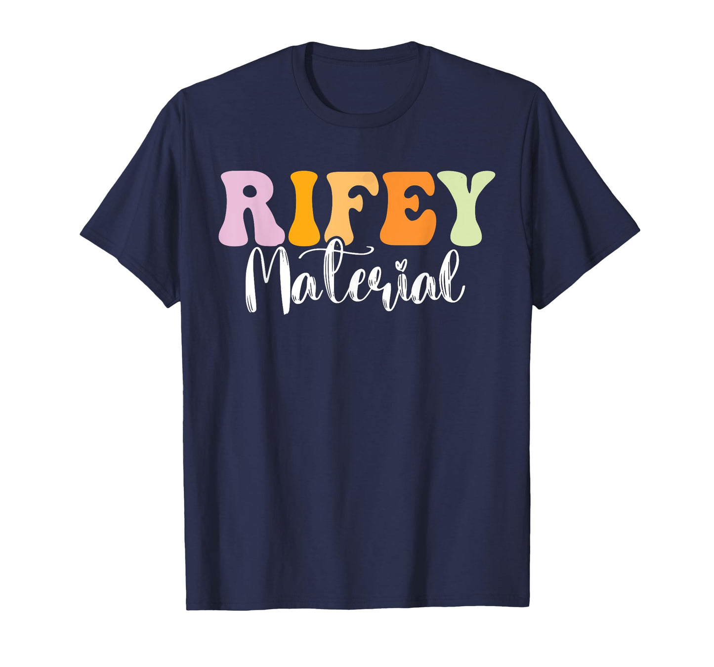 Rifey Material Vintage Apparel Funny Quote T-Shirt