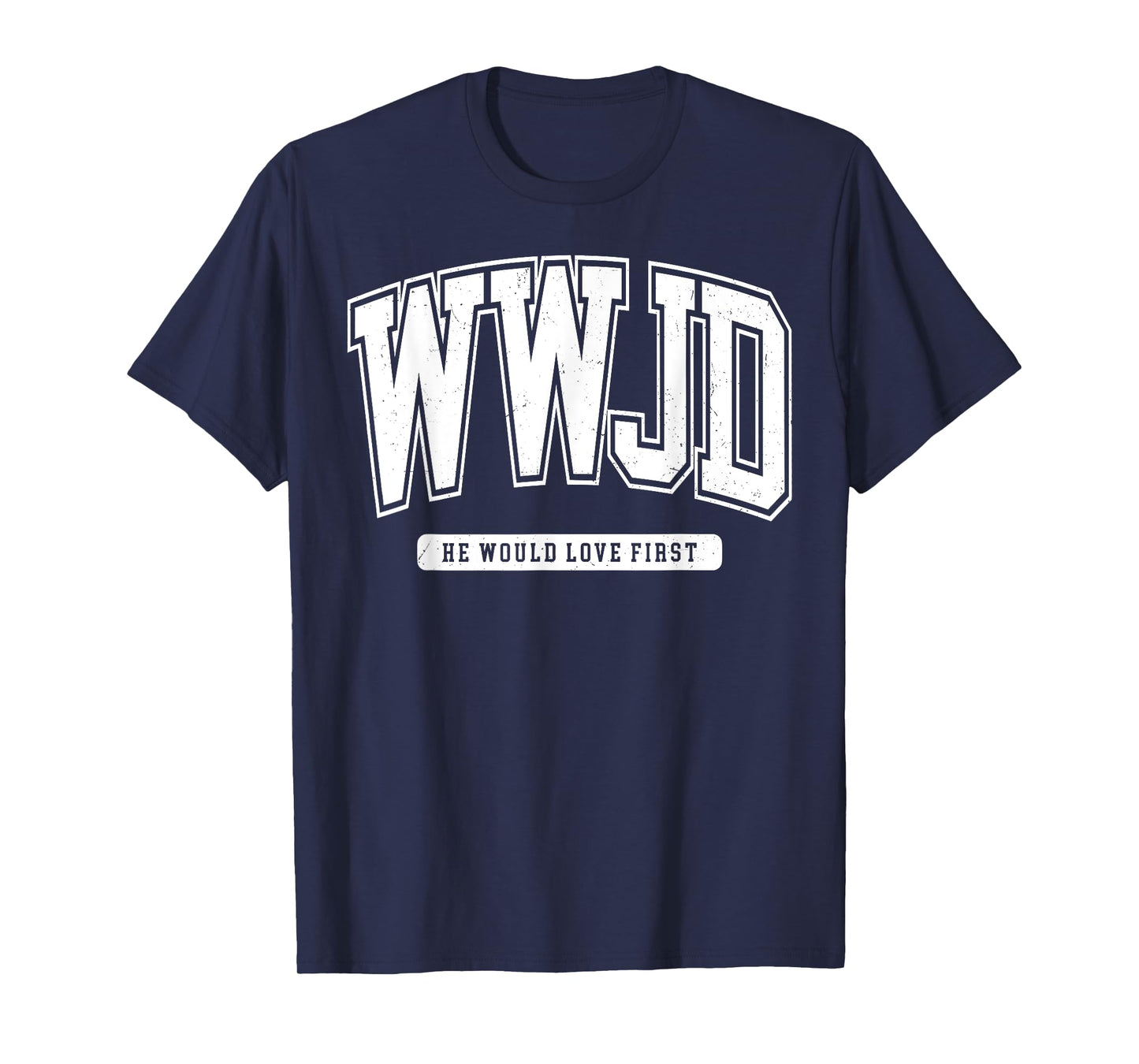 Vintage WJD What Would Jesus Do He Would Love First T-Shirt