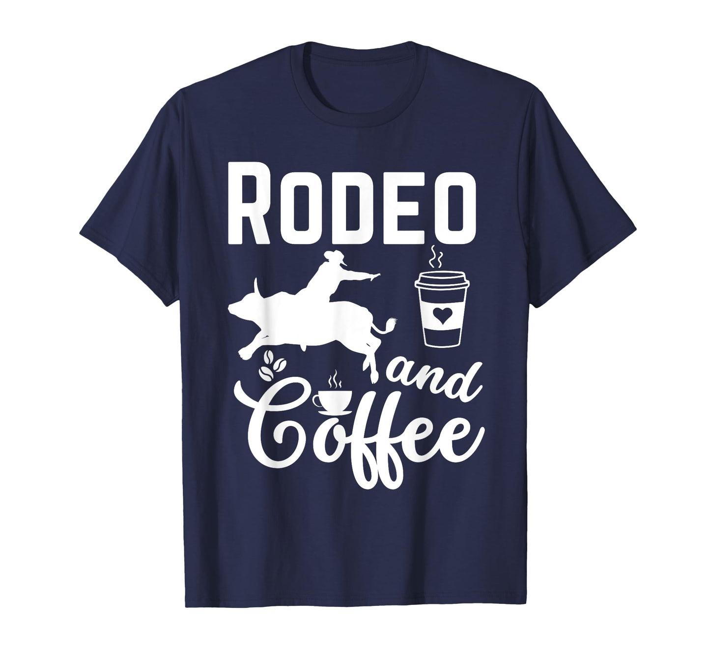 Rodeo and Coffee Rider Crew Coffee Cowboy Horses Bulls Rodeo T-Shirt