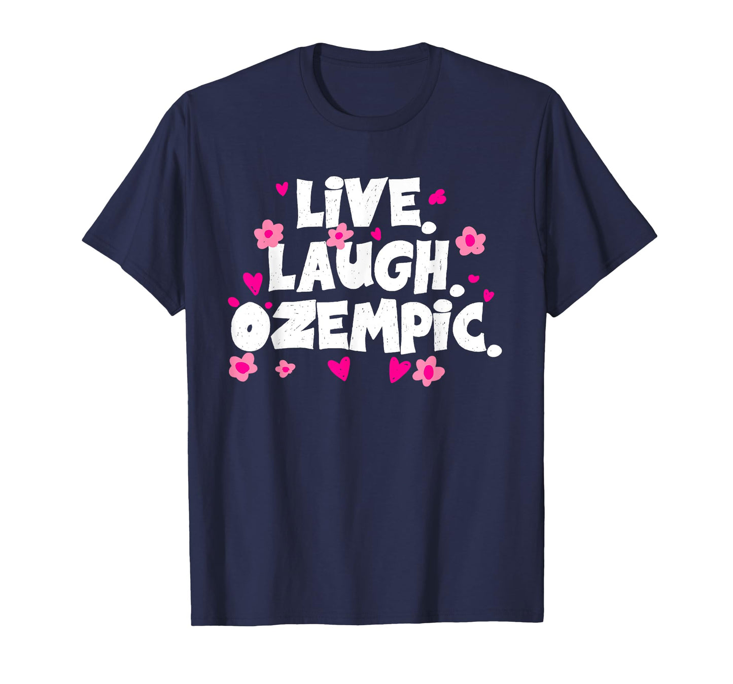 Live Laugh Ozempic Funny Sarcastic T-Shirt