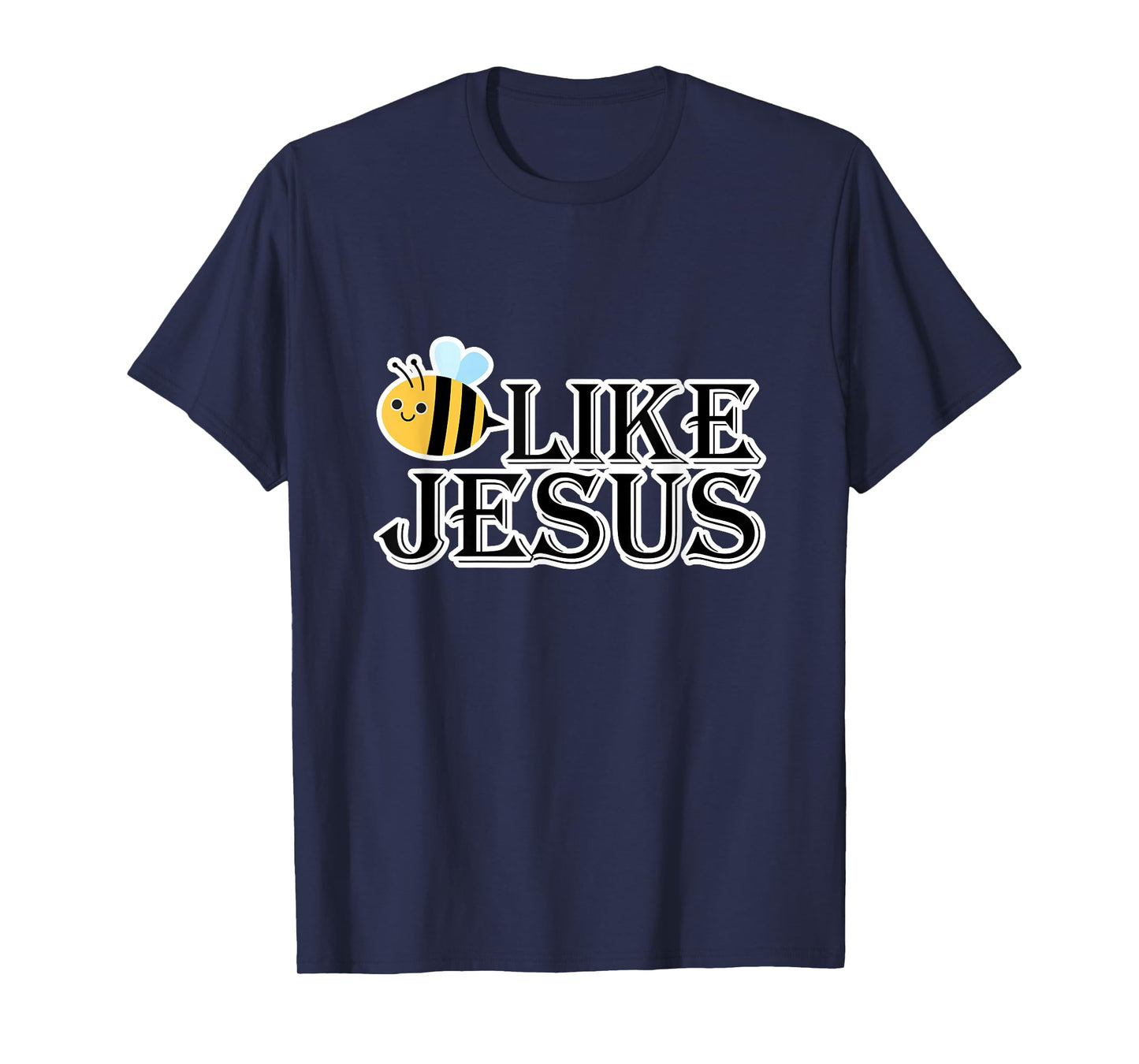 Bee Like Jesus T-Shirt