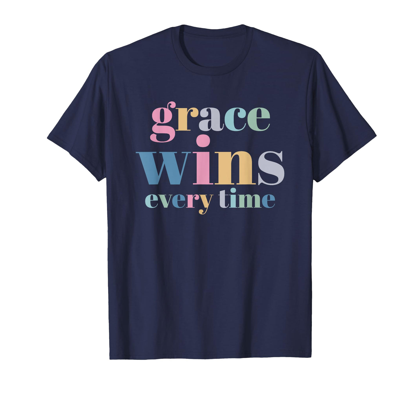 Grace Wins Every Time T-Shirt