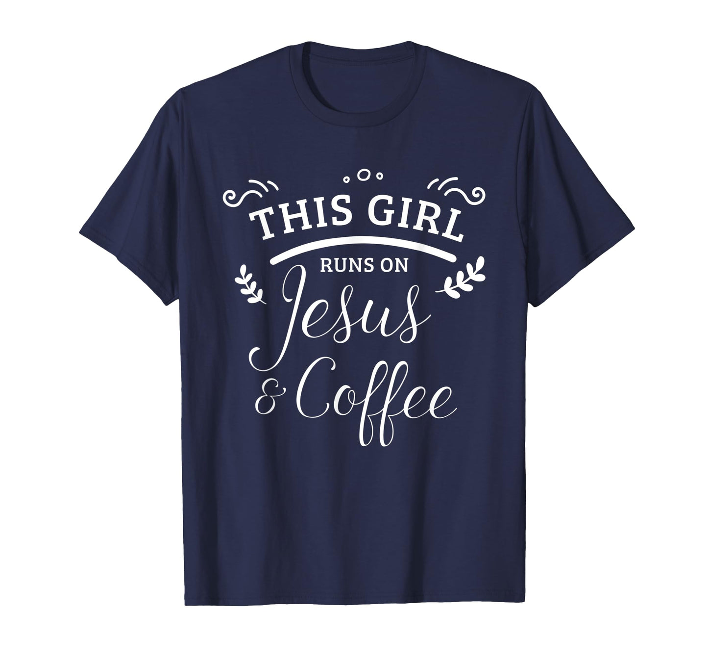 This Girl Runs On Jesus & Coffee Christian Women T-Shirt