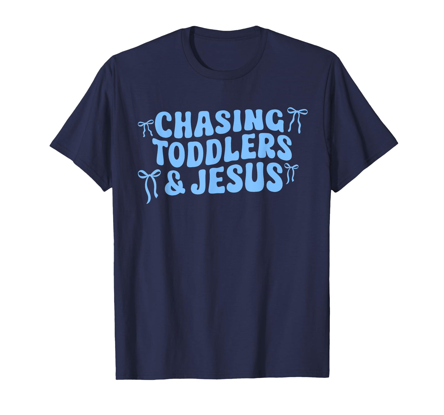 Funny Mother's Day Cute Chasing Toddler & Jesus Christian T-Shirt