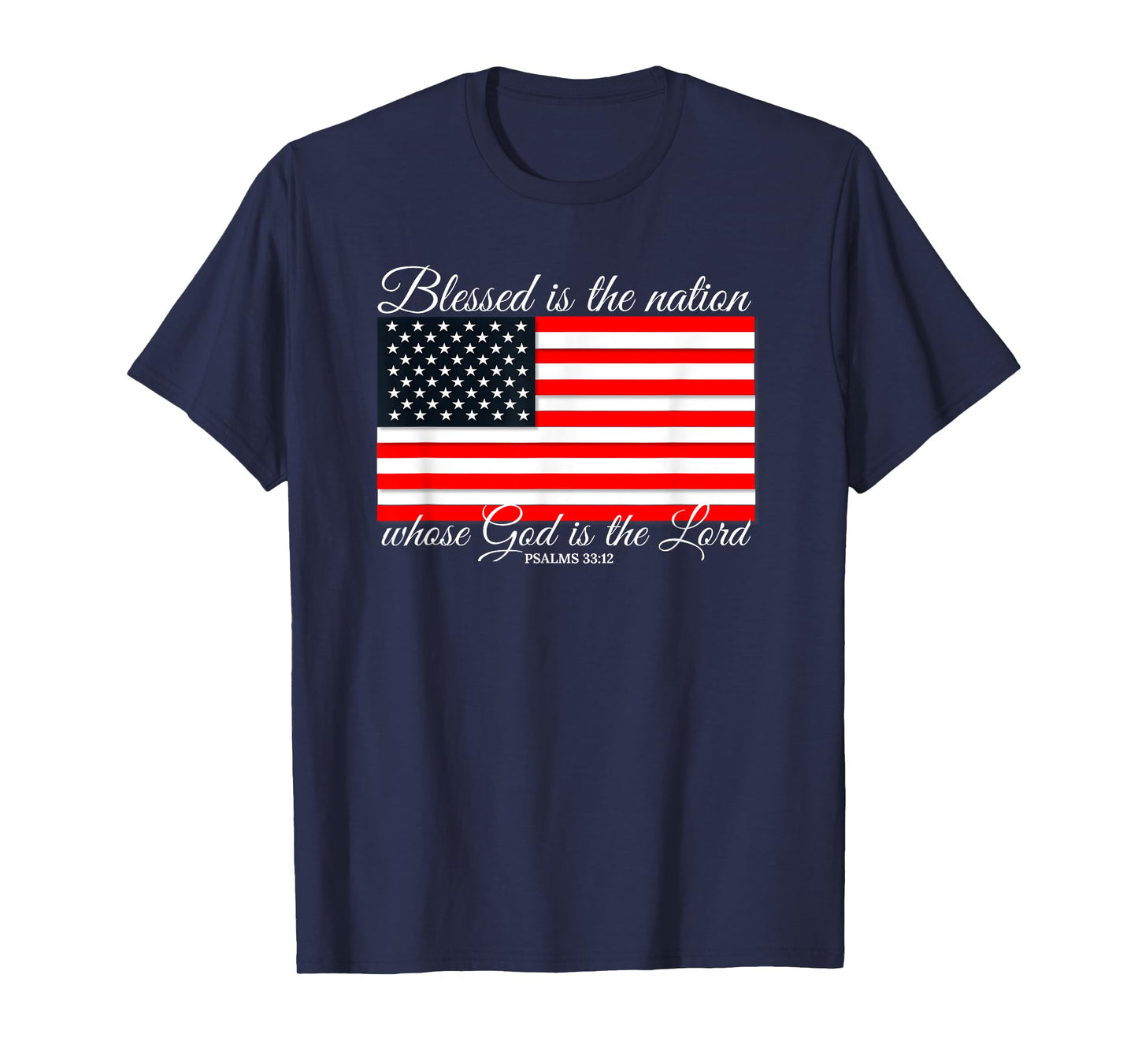 Blessed Is The Nation Psalm 33:12 4th of July Flag T-Shirt