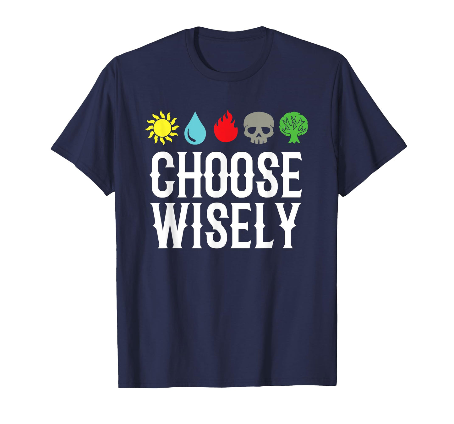 Choose Wisely Gamer Mana Symbols Gathering Magic Funny T-Shirt
