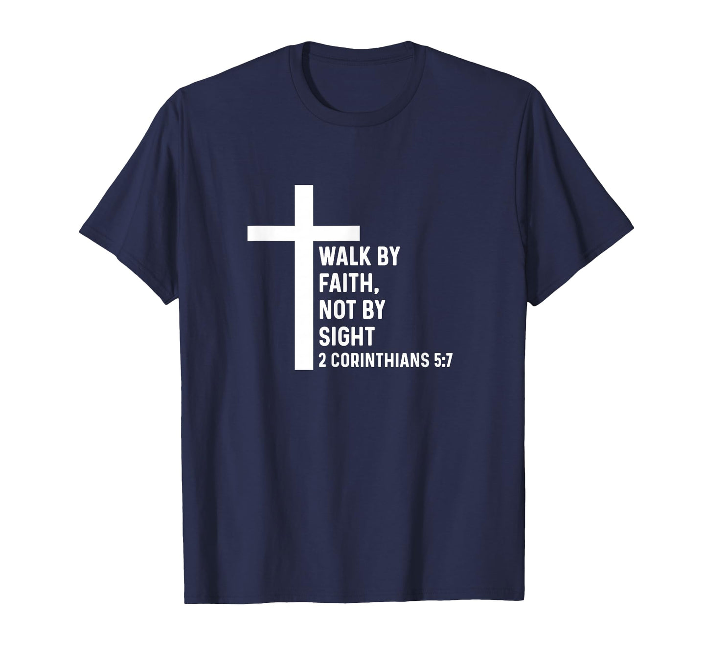 2 Corinthian 5:7 God Jesus Walk Christian Cross Faith T-Shirt
