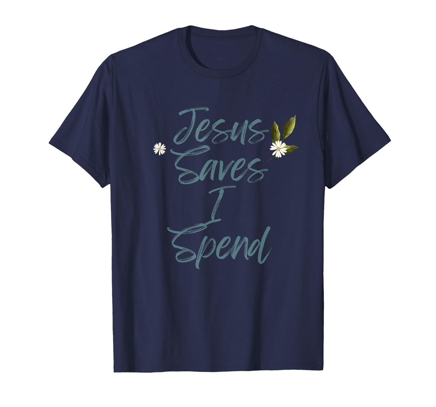 Jesus Saves I Spend Funny Christian Cross T-Shirt