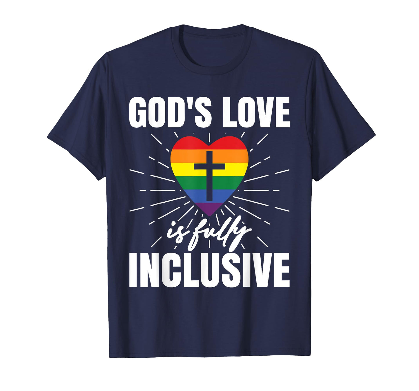 God's Love Is Fully Inclusive T-Shirt