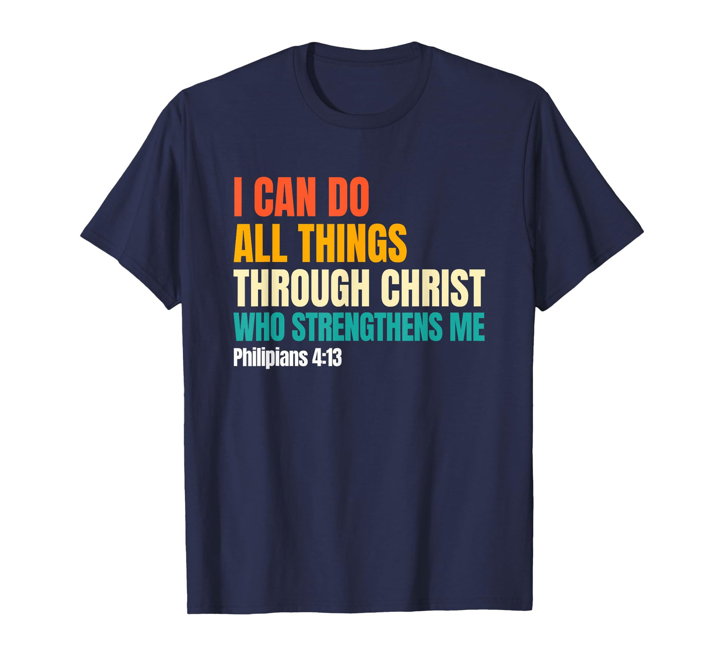 I Can Do All Things Through Christ Christian Faith T-Shirt