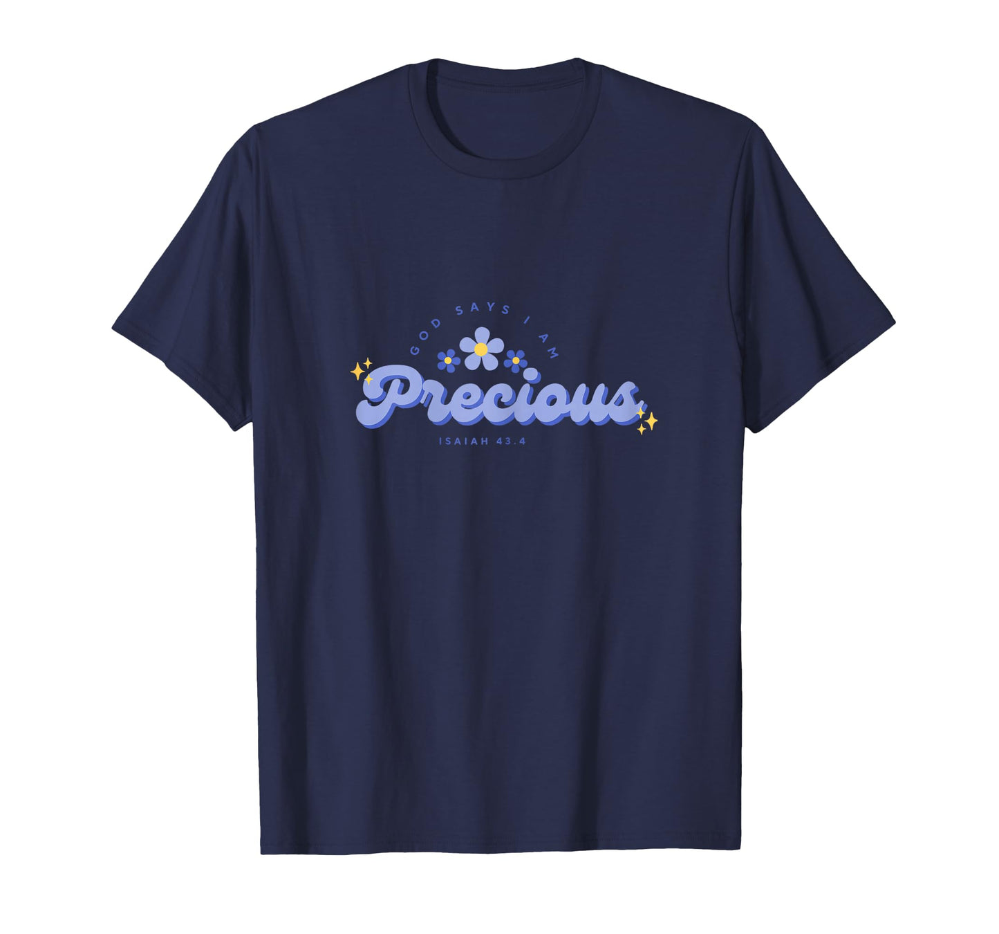 God Say's I Am Precious, Women, Youth and Girls T-Shirt
