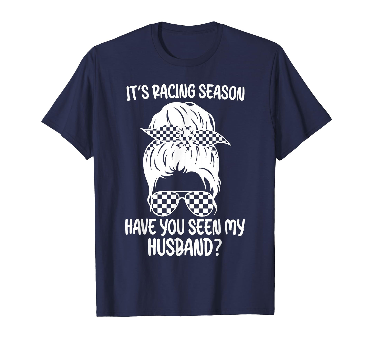 It's Racing Season Funny Racing Wife Checkered Flag Race Car T-Shirt