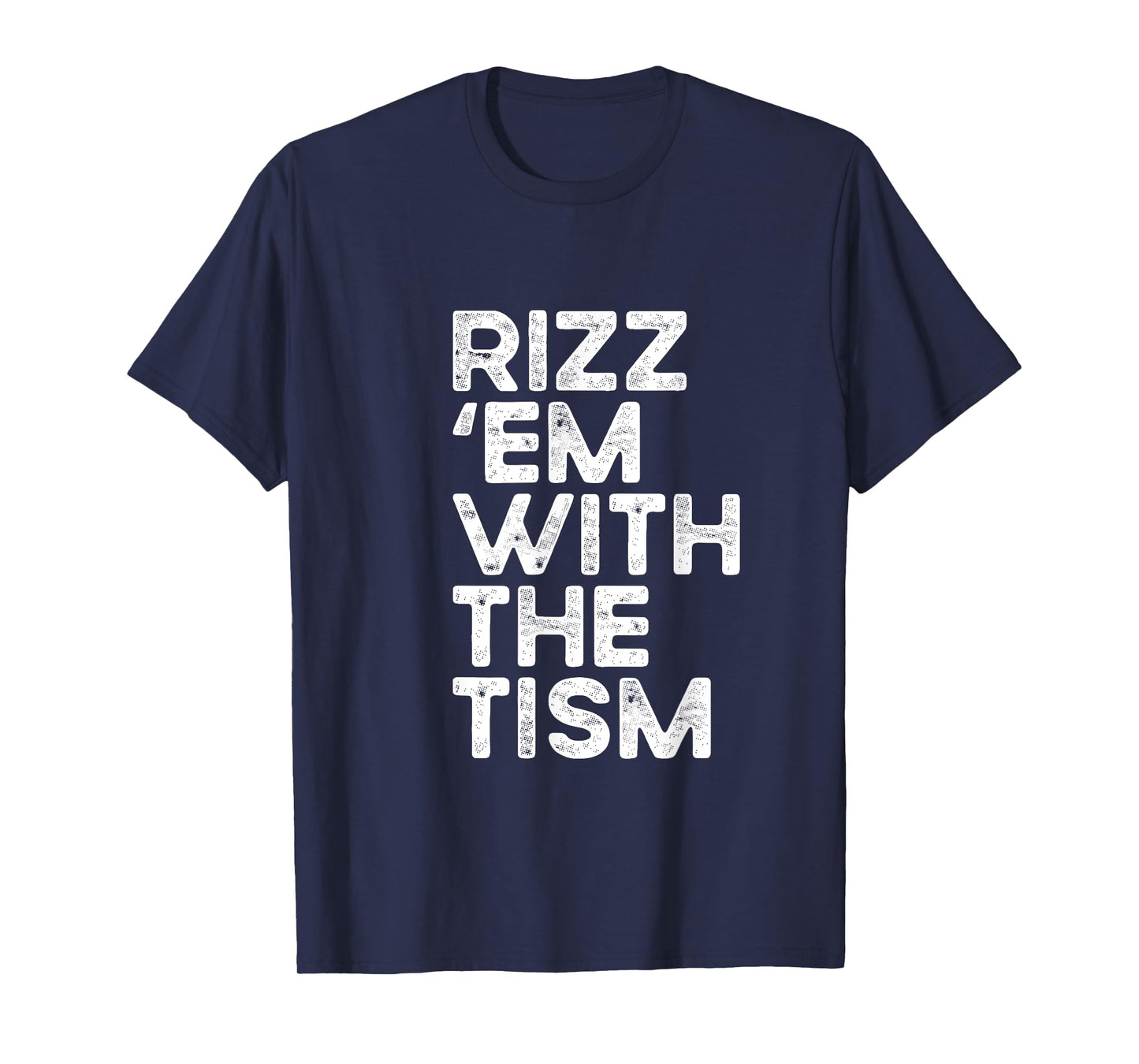 Rizz 'em with the tism Funny Autism Awareness T-Shirt