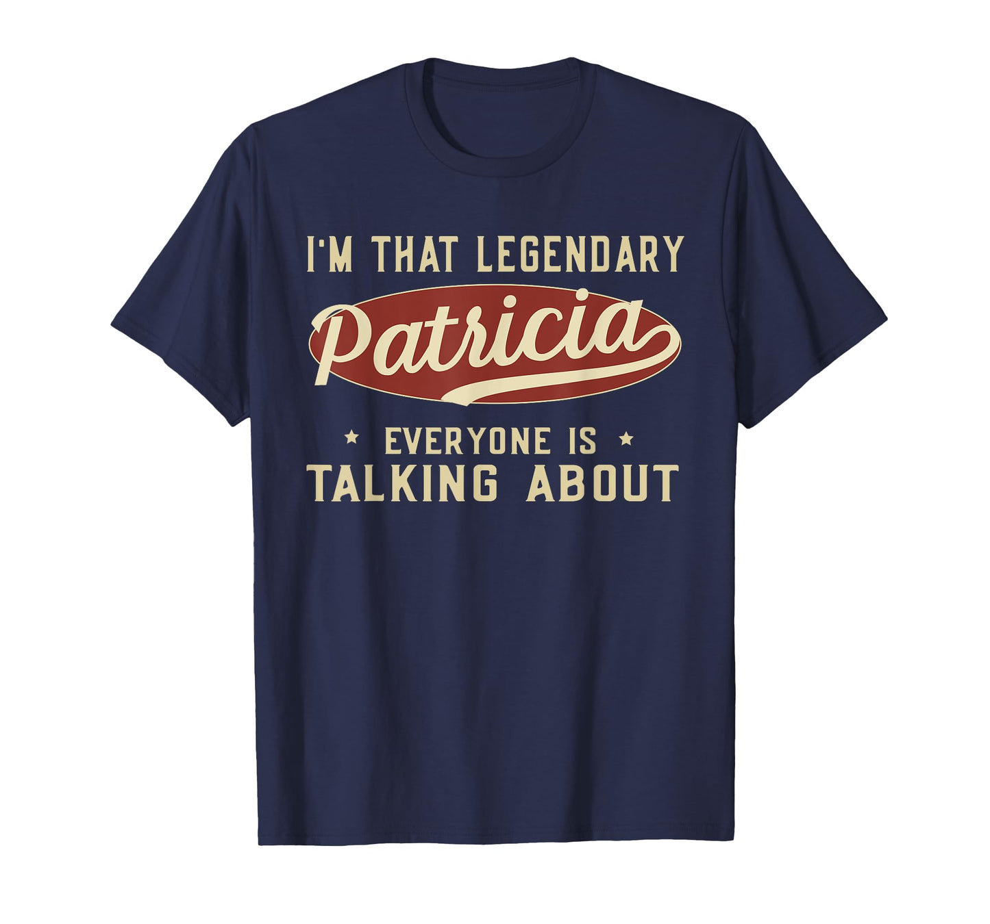 Legendary Patricia First Name Funny Quote For Patricia T-Shirt