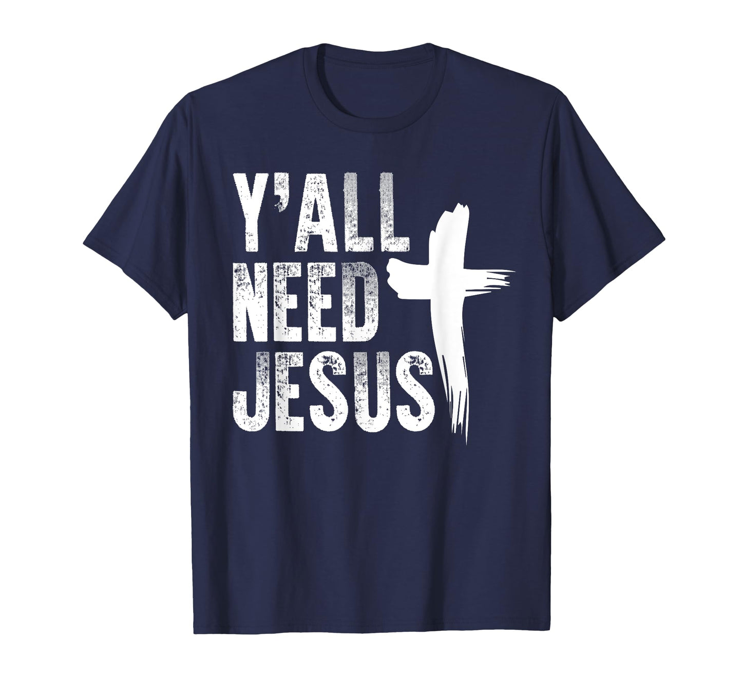 Y'all Need Jesus Shirt Funny Southern Yall Christian T-Shirt T-Shirt