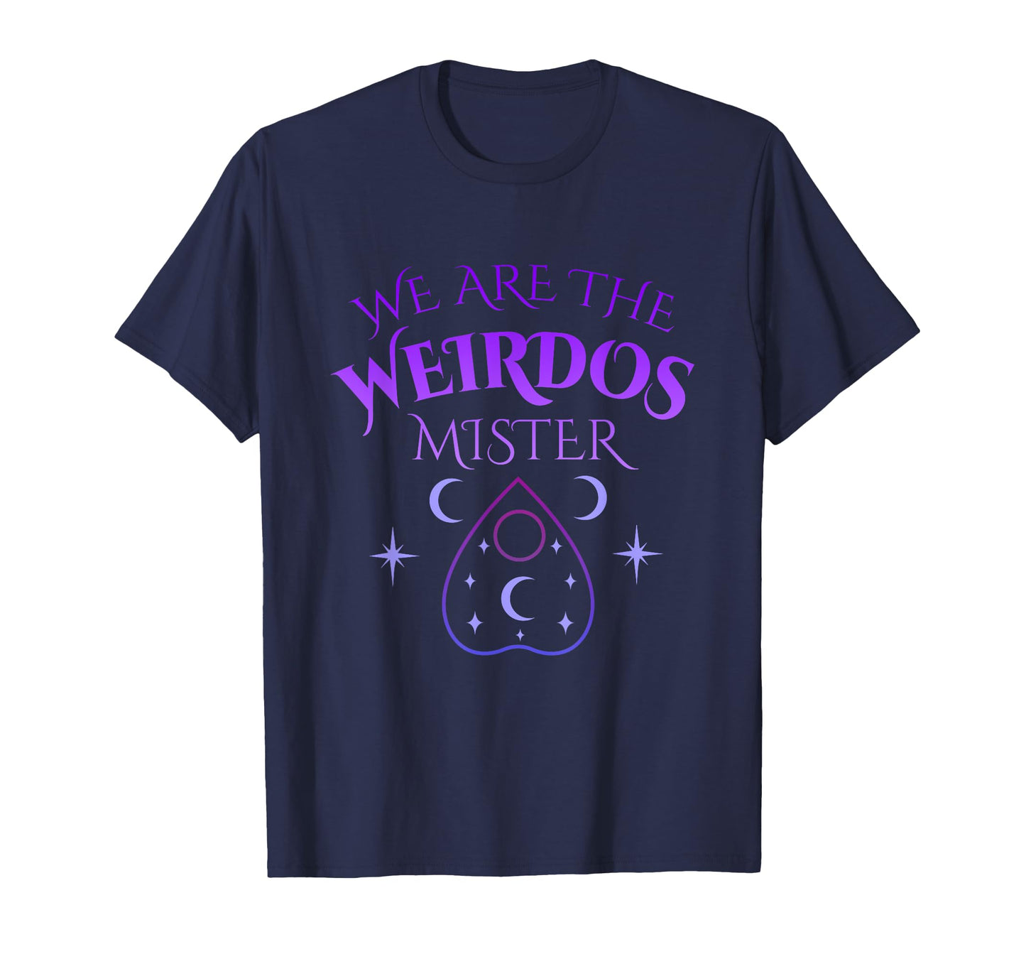 We Are the Weirdos Mister Quote T-Shirt