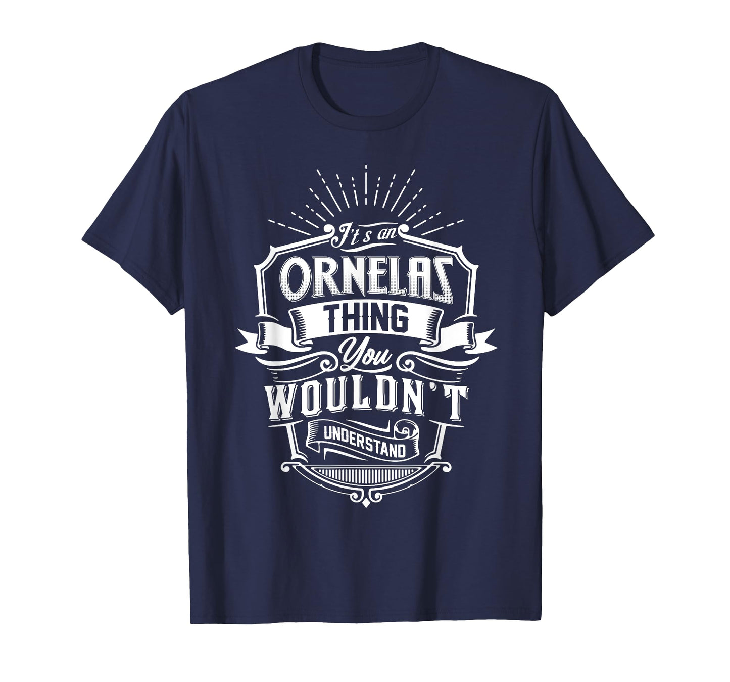It's An ORNELAS Thing You Wouldn't Understand Name Vintage T-Shirt