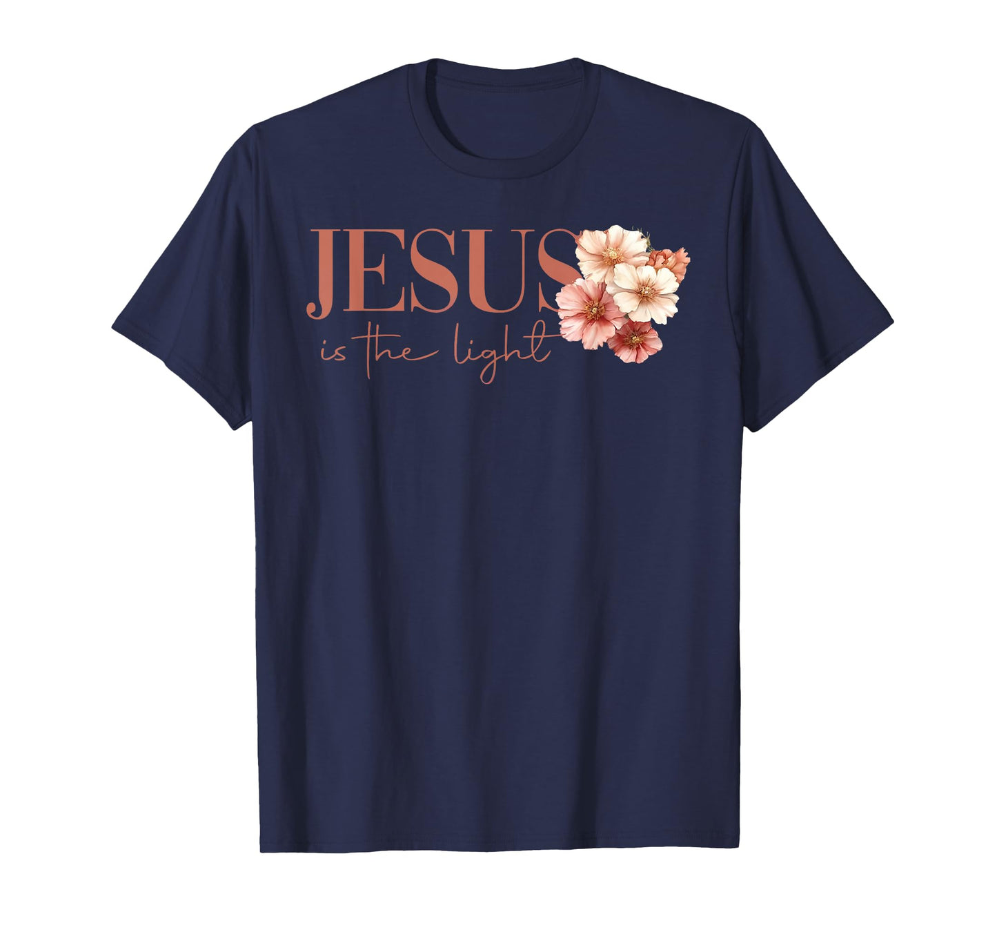 Jesus Is The Light Christian Floral God Is Good All The Time T-Shirt