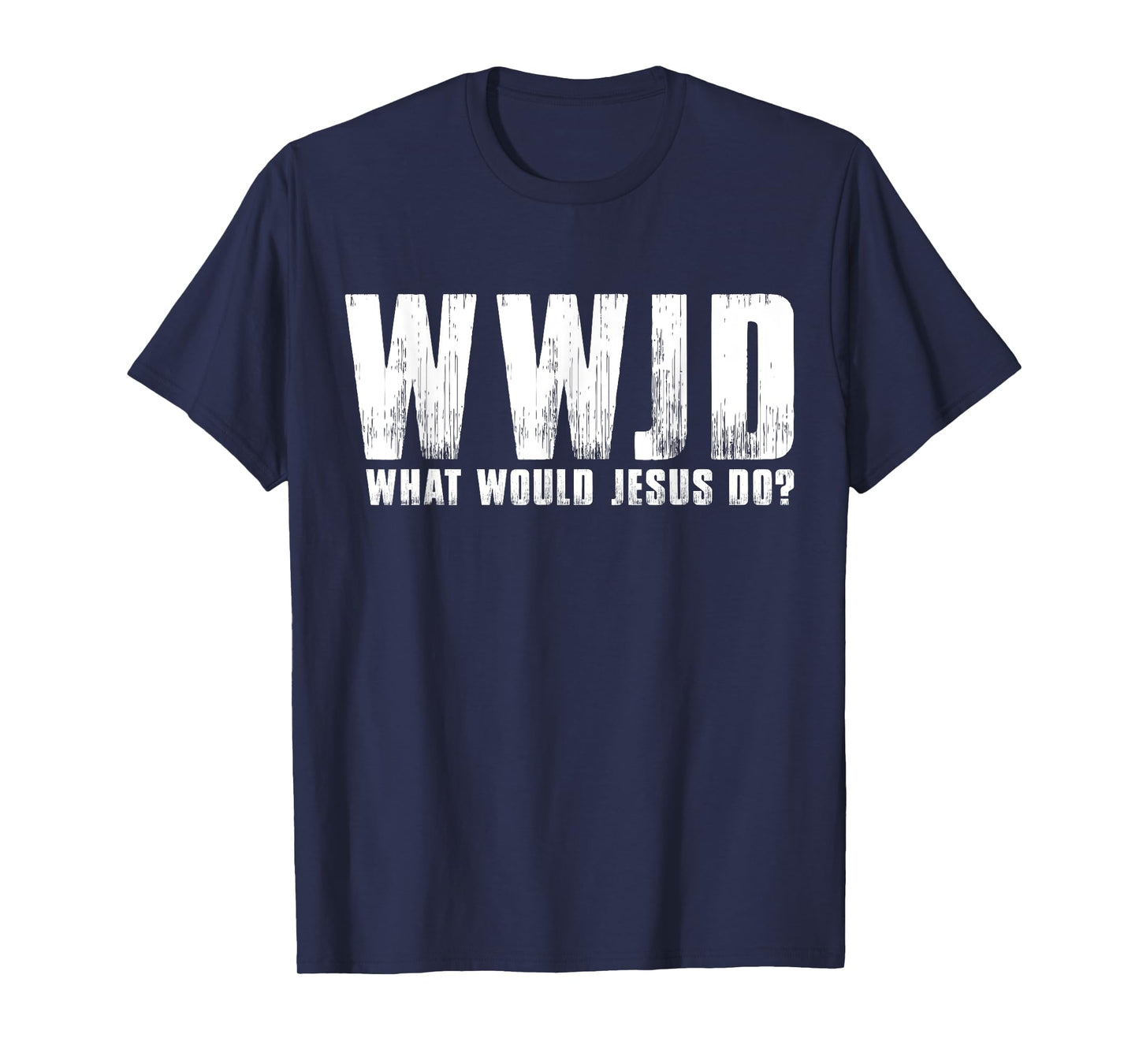 WHAT WOULD JESUS DO? WWJD CHRISTIAN BELIEVER FAITH T-Shirt
