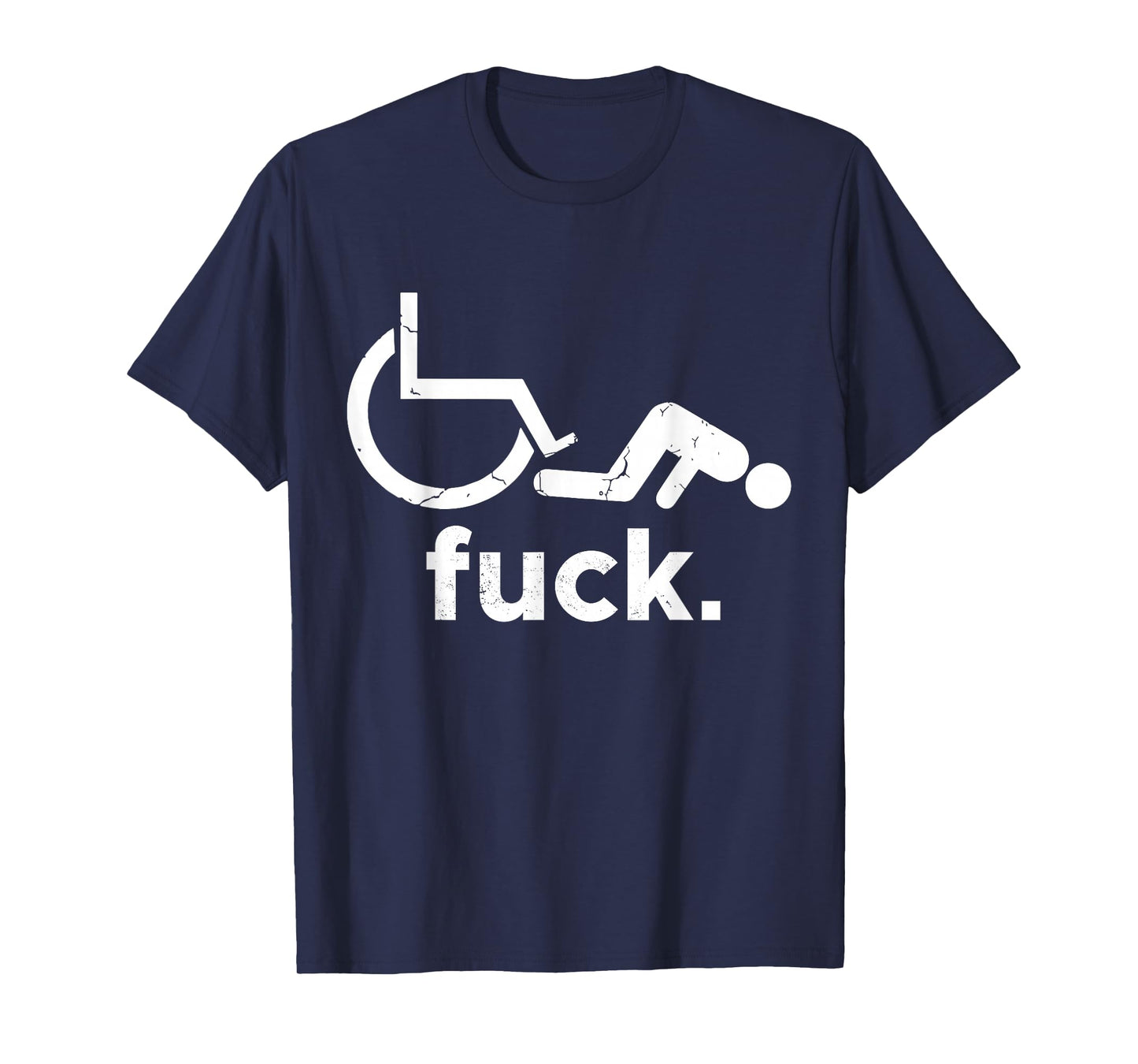 Wheelchair Humor Disability Funny Meme - Wheelchair FUCK T-Shirt