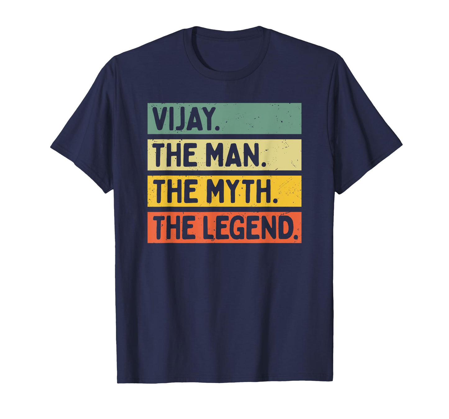 Vijay The Man The Myth The Legend Funny Personalized Quote T-Shirt