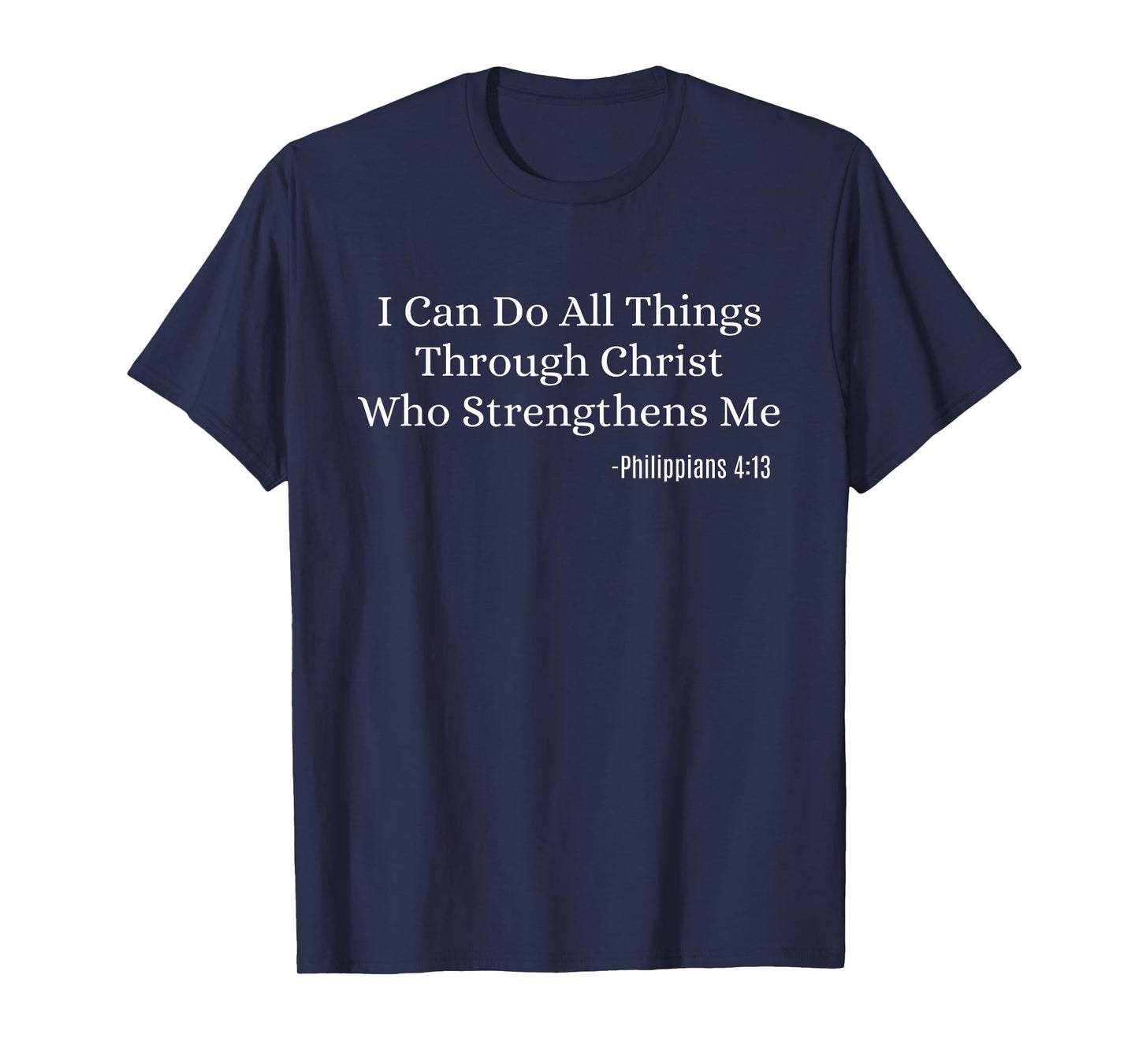 Philippians 4:13 Bible Verse Religion Christian Quote T-Shirt