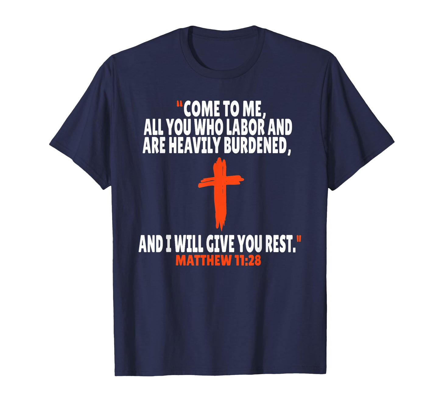 Matthew 11:28 Bible Verses Scripture T-Shirt