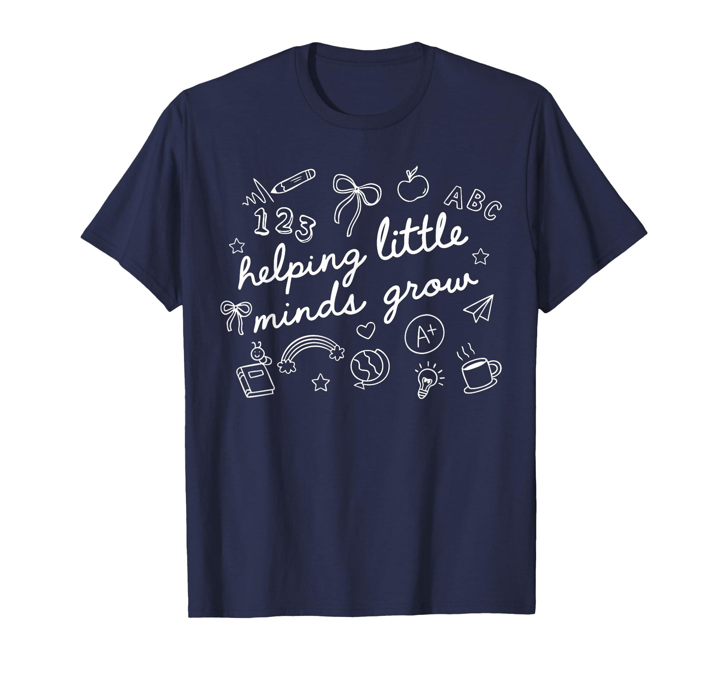 Helping Little Minds Grow Funny Teacher Back To School T-Shirt
