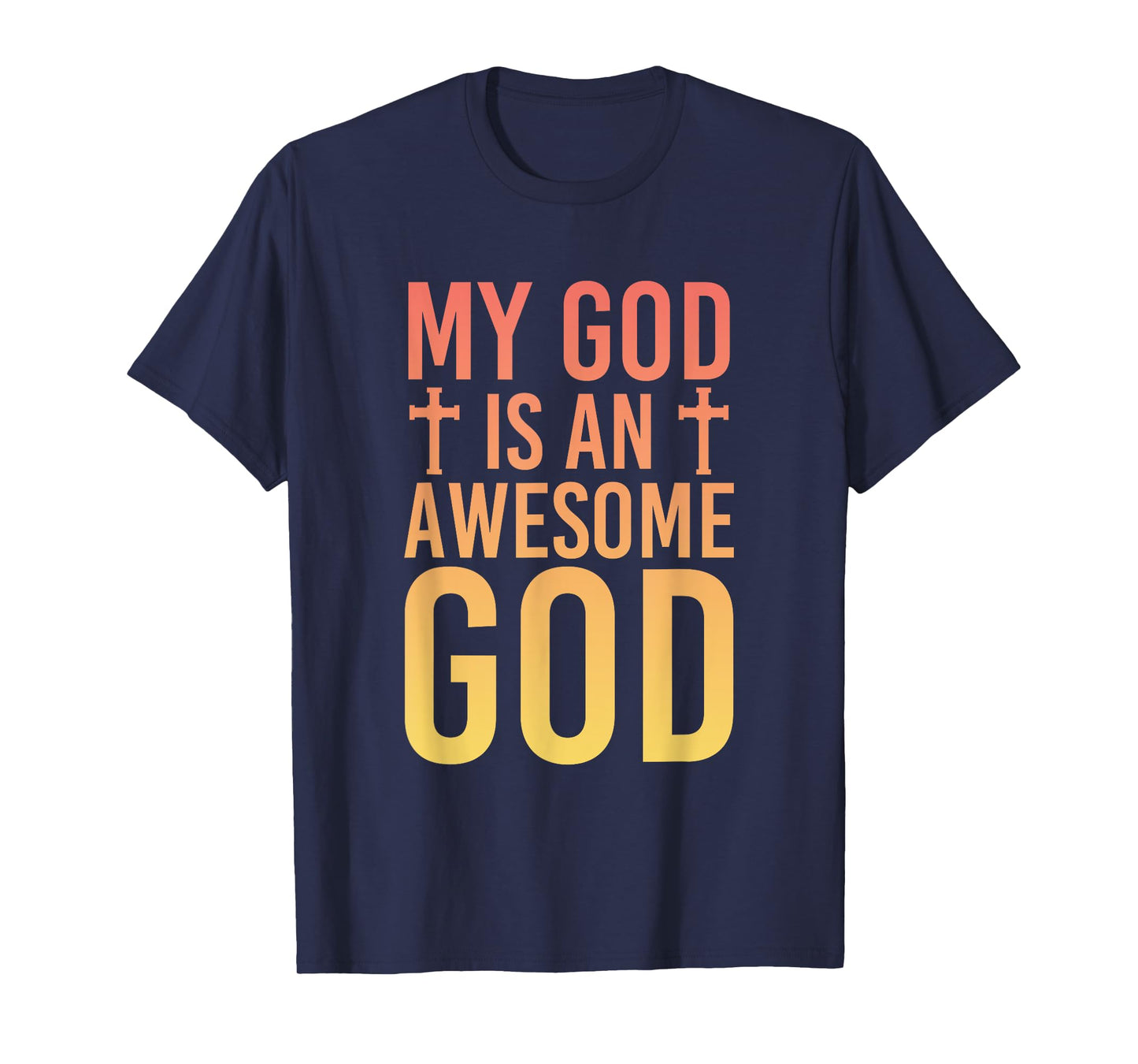 My God Is An Awesome God Christianity Prayer T-Shirt