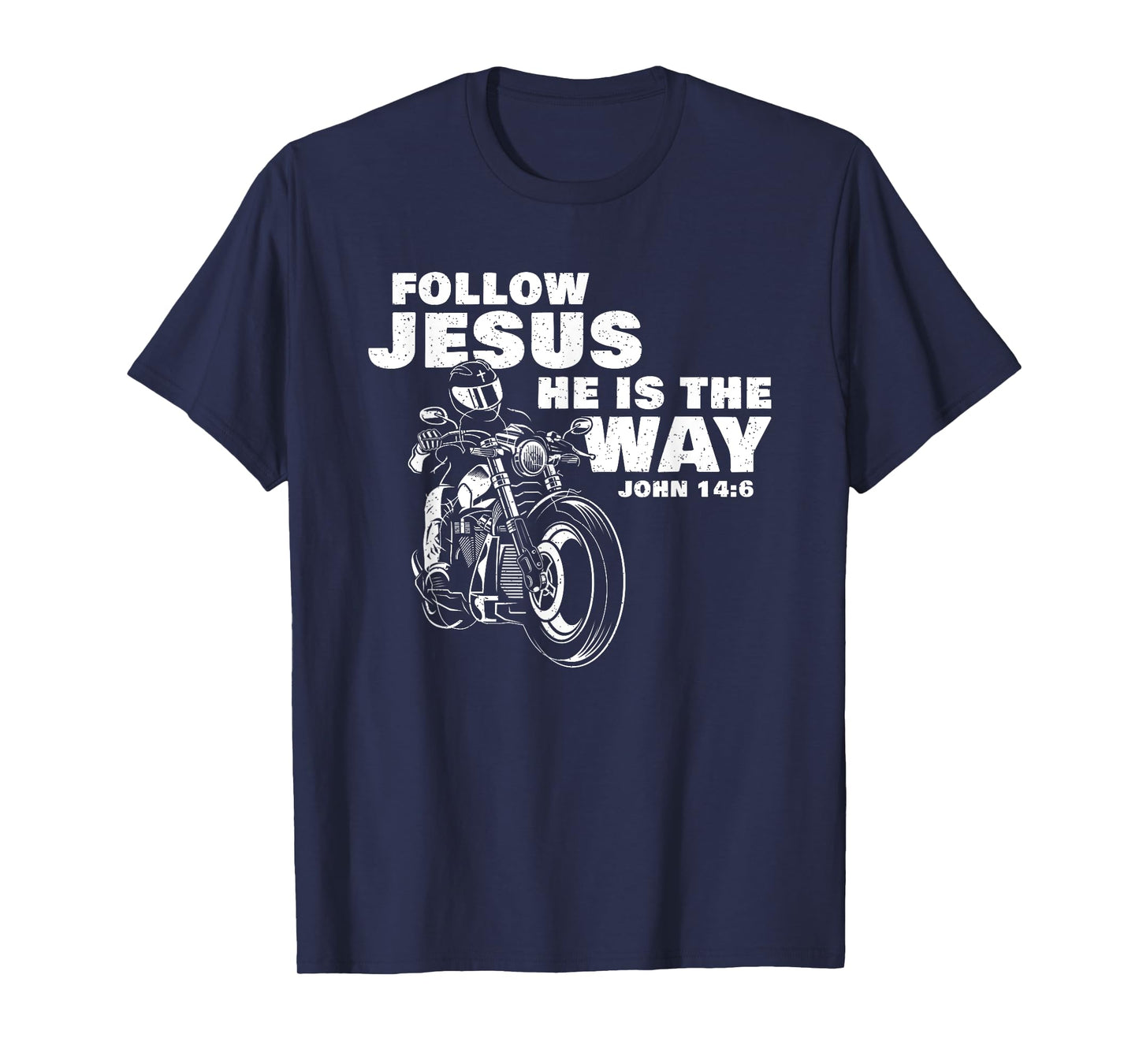 Follow Jesus He is The Way Christian Motorcycle Gospel Biker T-Shirt