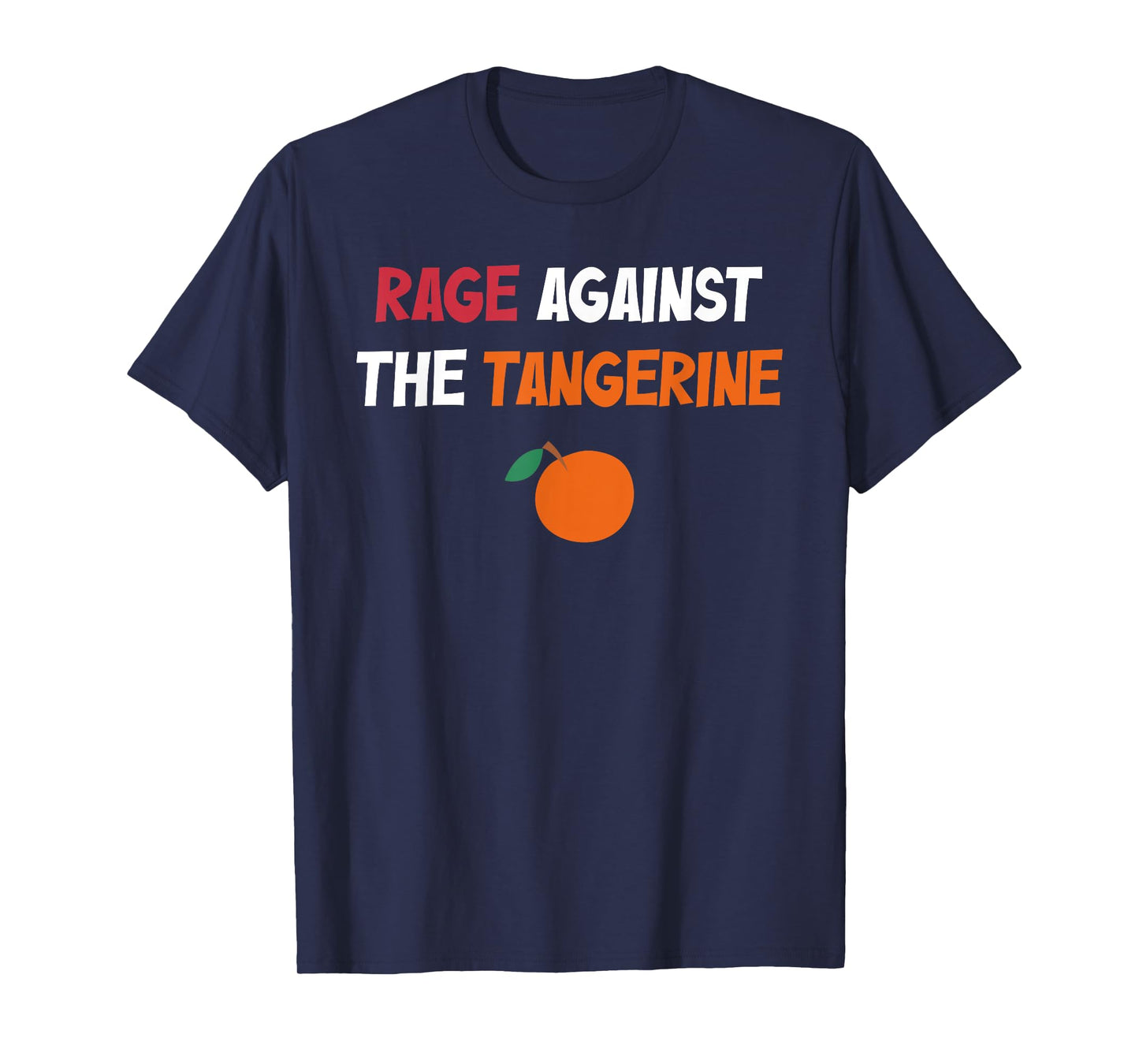 Rage Against The Tangerine T-Shirt