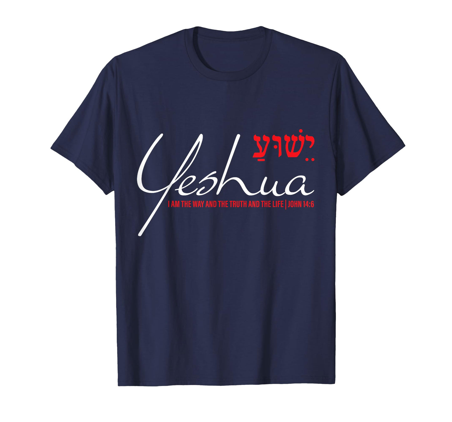 Yeshua Hebrew Shirt Christian John 14:6 Way Truth Life Jesus T-Shirt