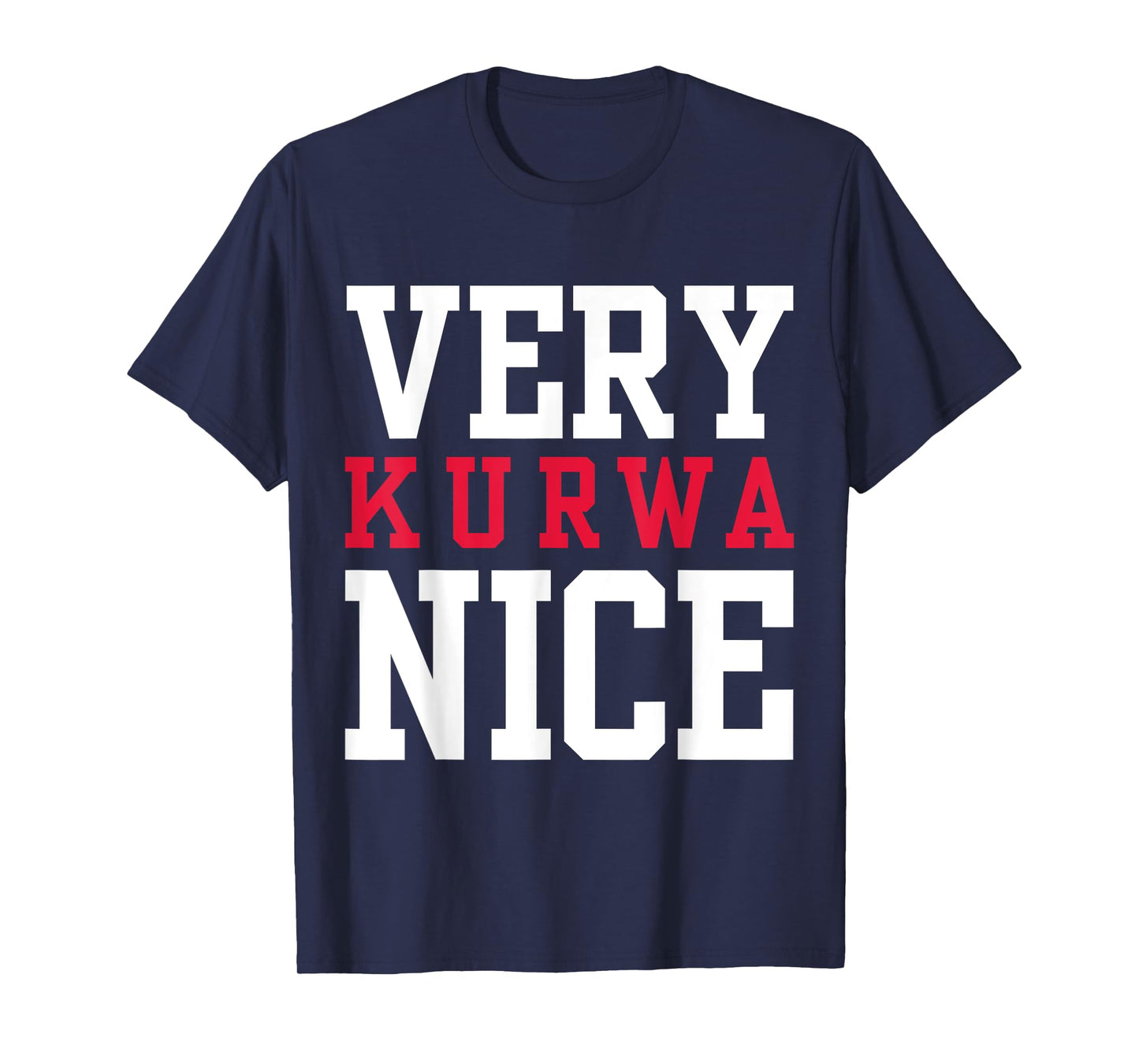 Funny Very Kurwa Nice Polish English Sarcasm Quote T-Shirt