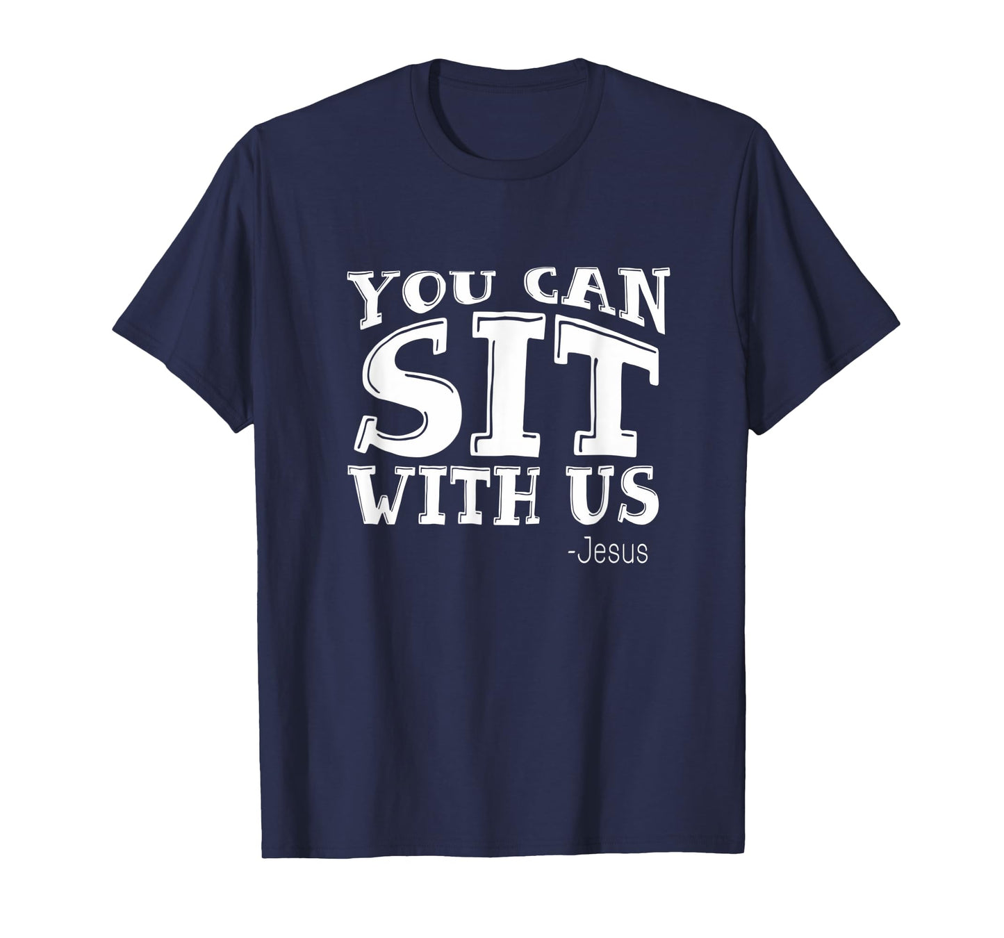 You Can Sit With Us: Christians T-Shirts