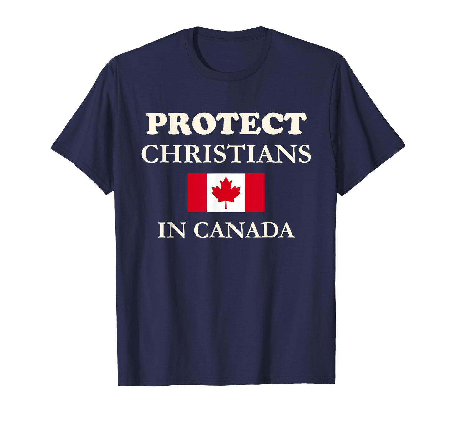 Protect Christians in Canada Jesus Christ Followers Church T-Shirt